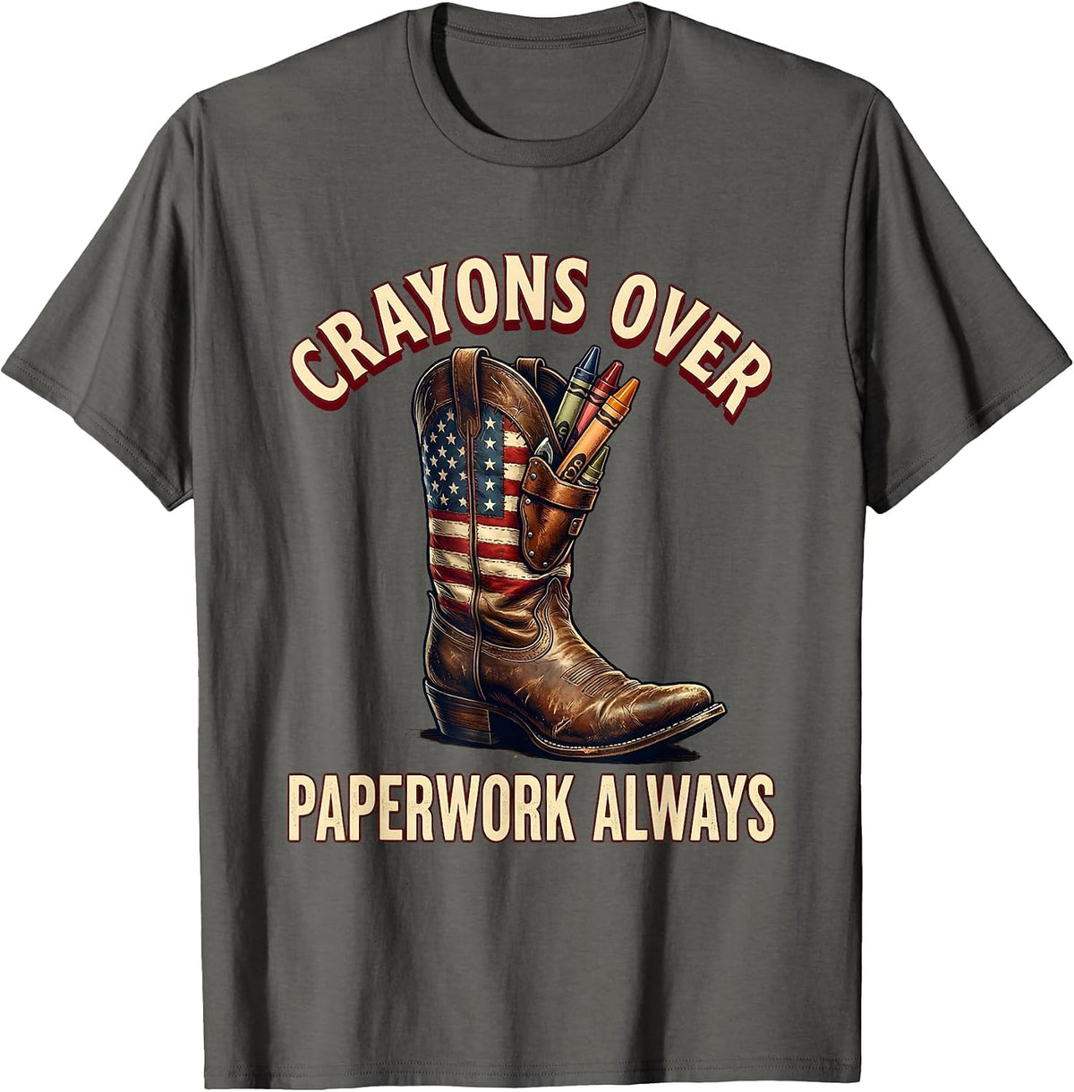 Crayons Over Paperwork Always Preschool Teacher T-Shirt - Asphalt Grey