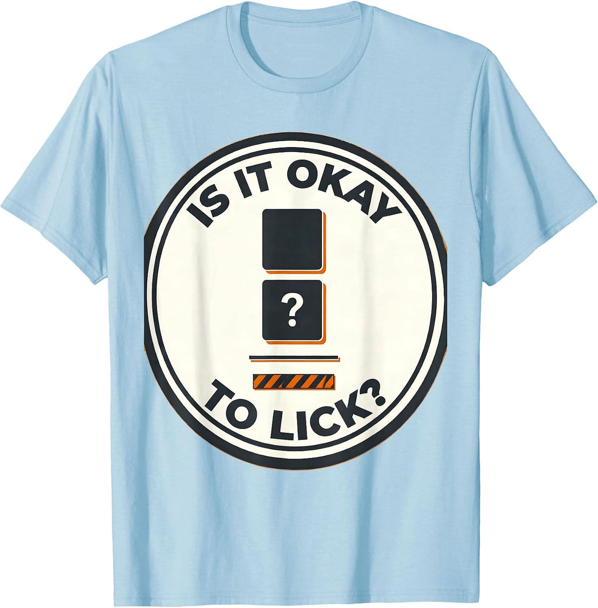 Men's Is It Okay To Lick Funny Periodic Table Science Teacher Gift T-Shirt - Baby Blue