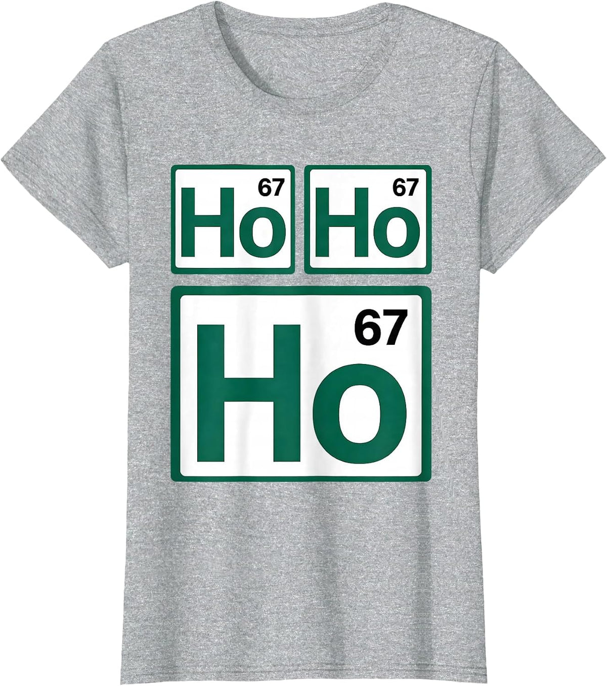Ho Ho Ho Atomic Number 67 Funny Science Chemistry Nerd Humor T-Shirt - Heather Grey