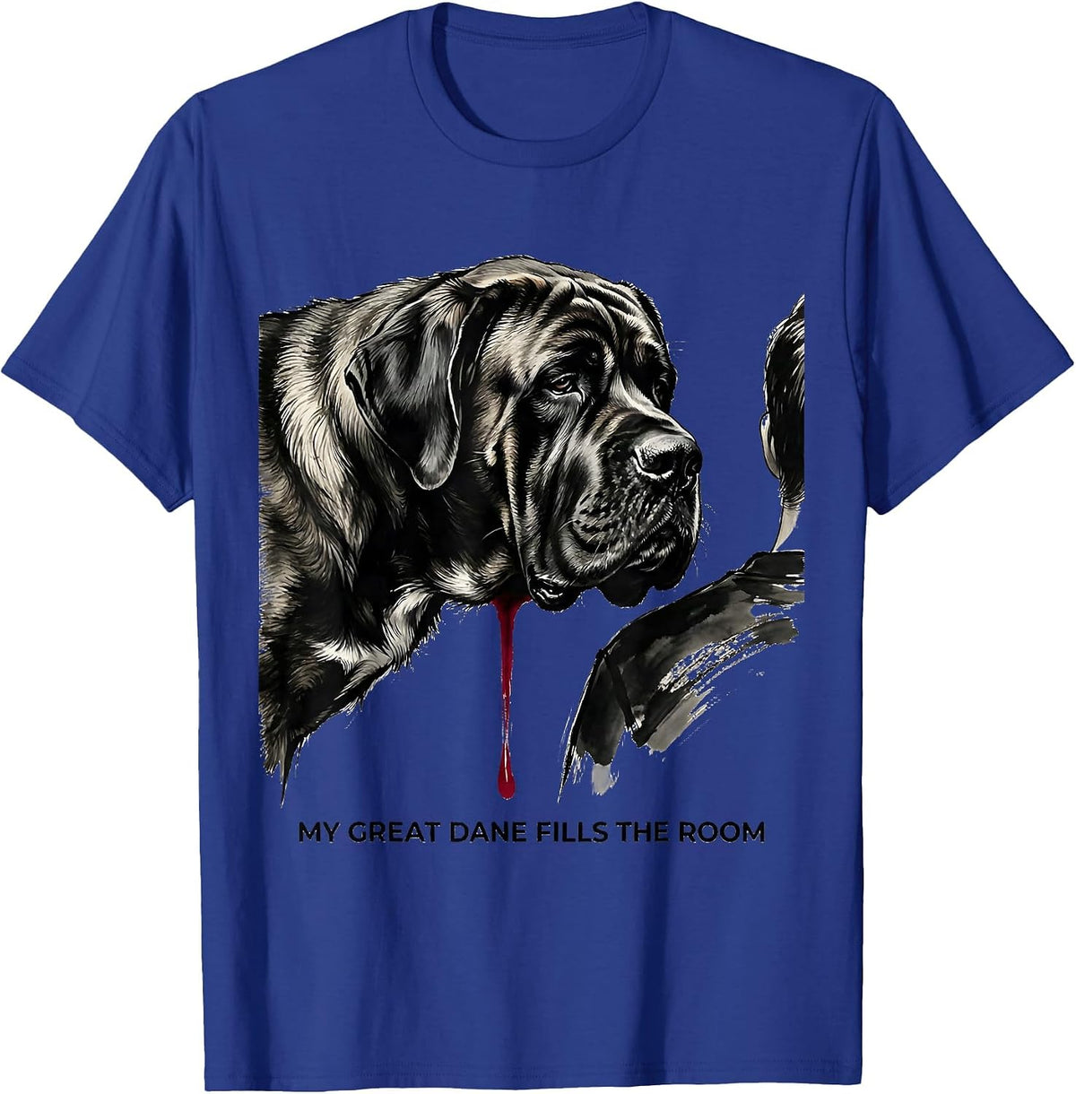 My Great Dane Fills The Room Funny Dog Mom Dog Dad Humor T-Shirt - Royal Blue