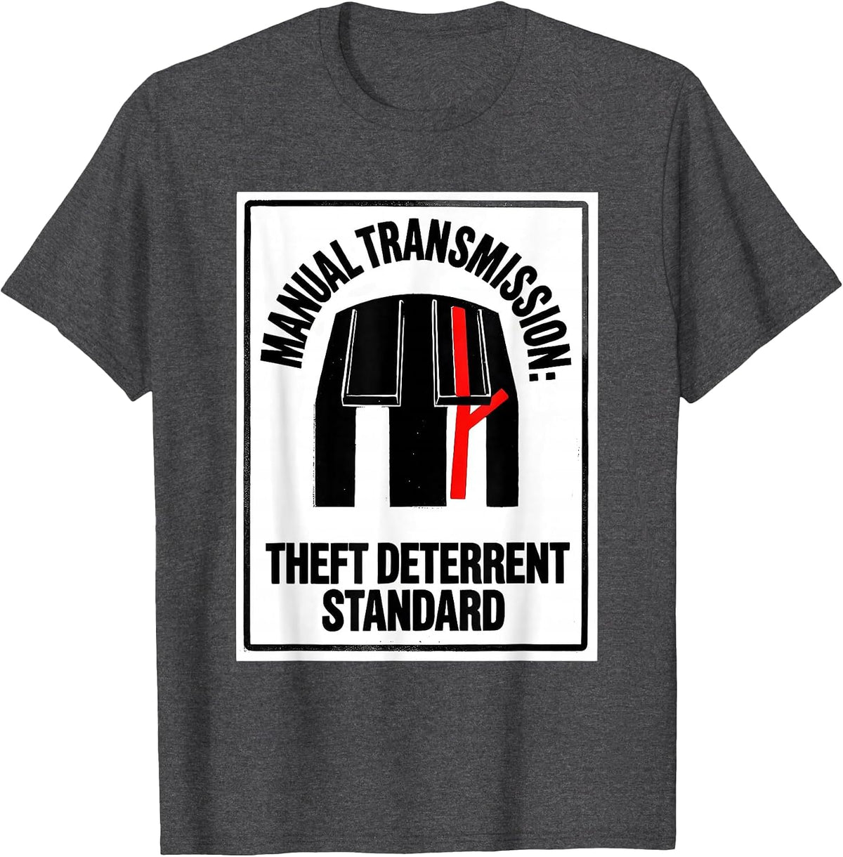 Manual Transmission: Theft Deterrent Standard Funny Car Guy T-Shirt - Dark Heather Grey