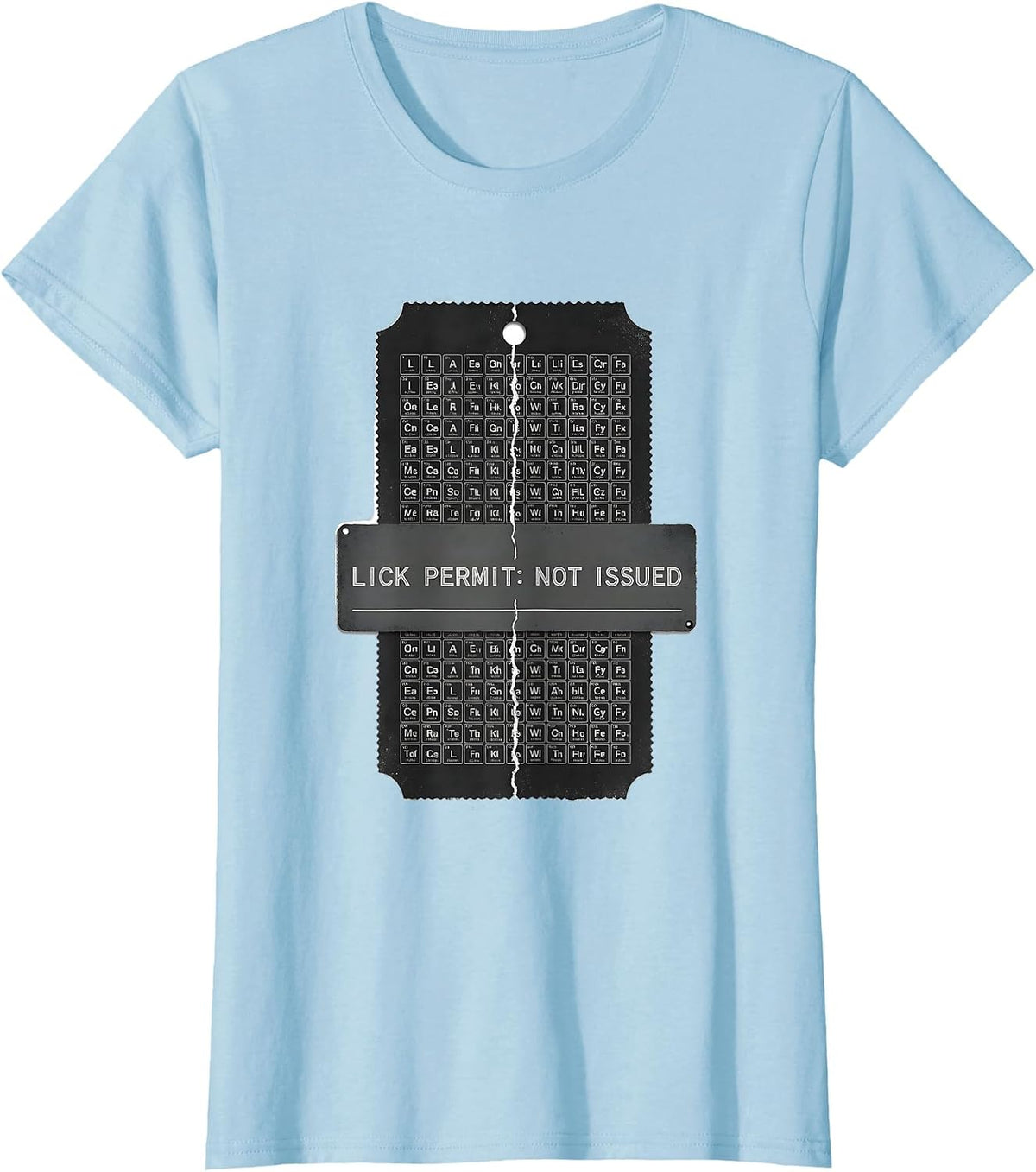 Lick Permit Not Issued Funny Periodic Table Science Teacher T-Shirt - Baby Blue
