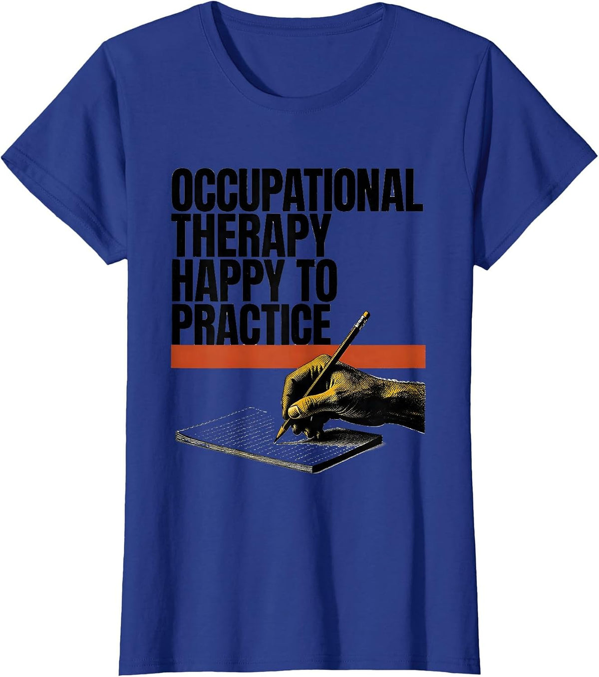 Women's Occupational Therapy Happy To Practice OT T-Shirt - Royal Blue