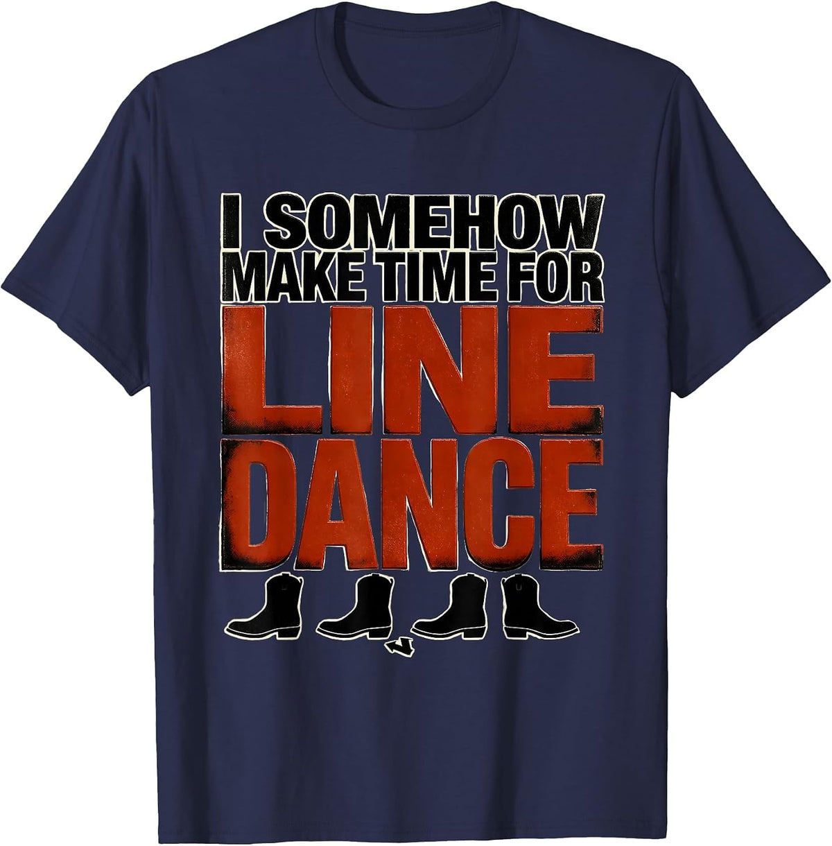 Men's I Somehow Make Time For Line Dance Funny Line Dancer Gift T-Shirt - Navy Blue