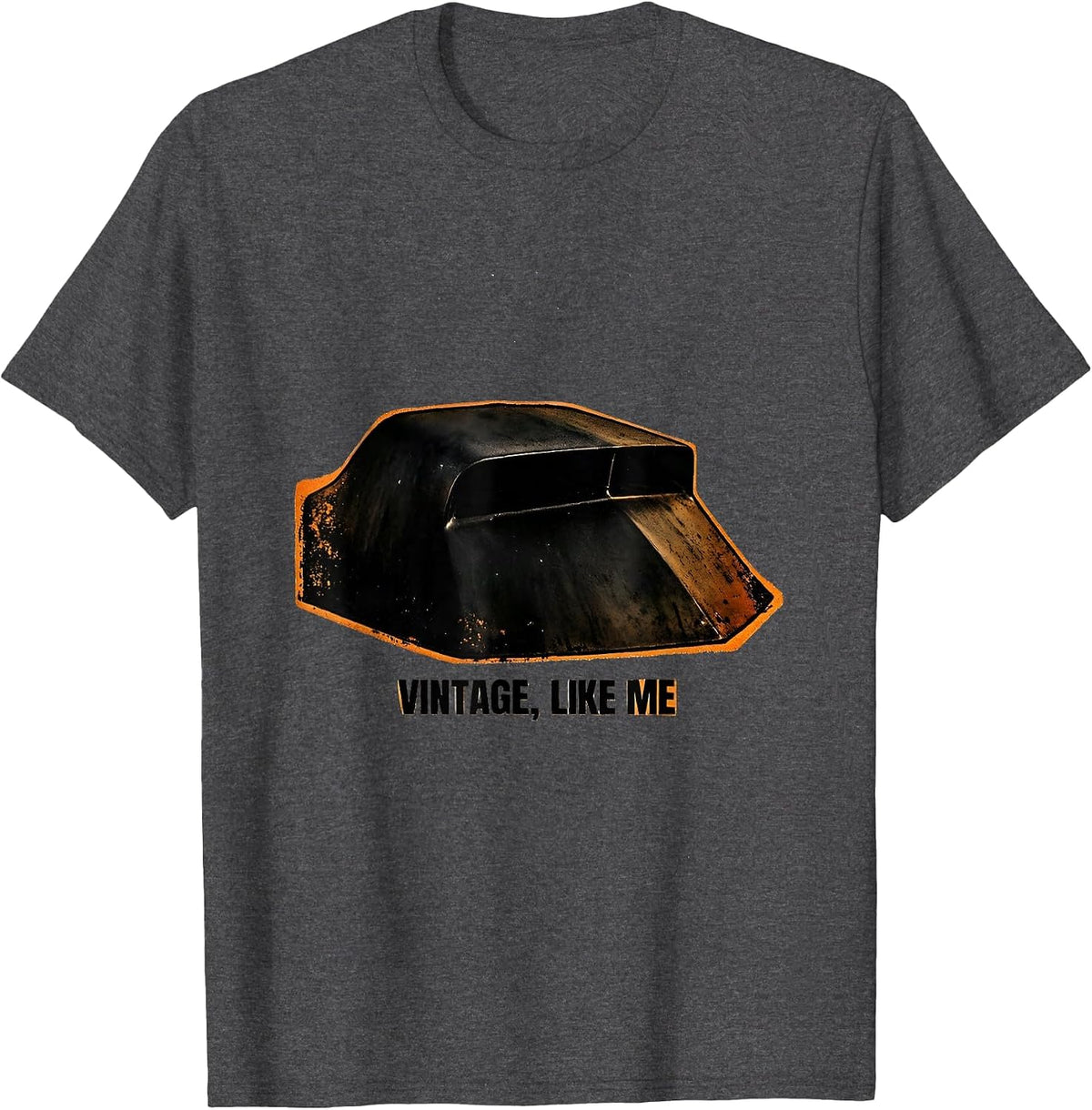 Vintage, Like Me Classic Muscle Car Enthusiast Pride T-Shirt - Dark Heather Grey