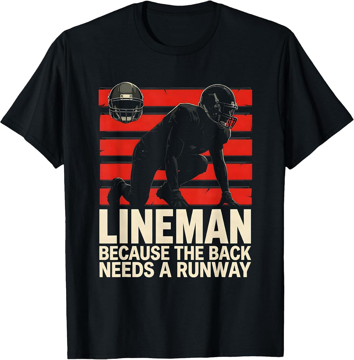 Men's Lineman Because The Back Needs A Runway Funny T-Shirt - Black