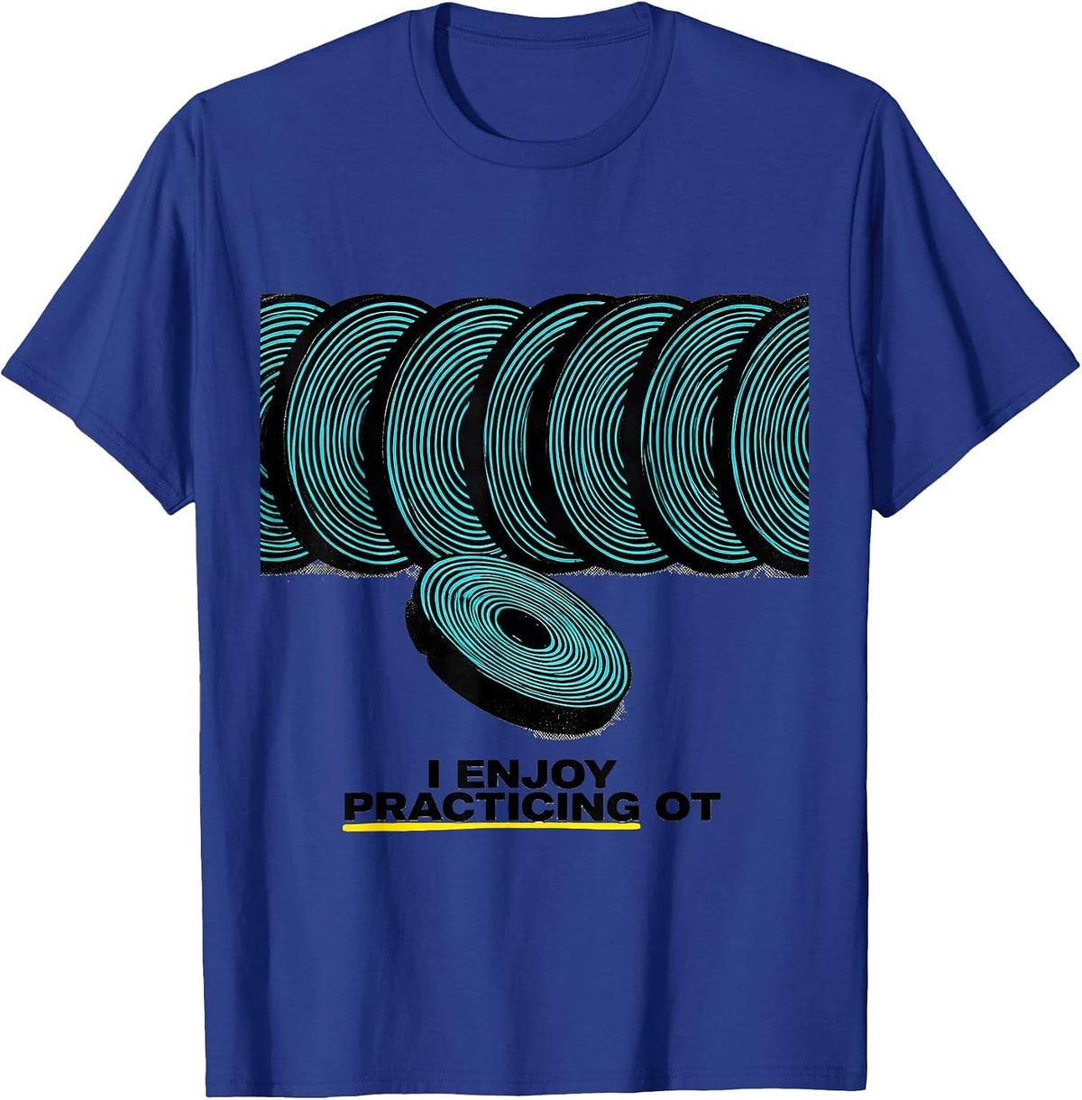Men's I Enjoy Practicing OT Funny Occupational Therapy Work Humor T-Shirt - Royal Blue