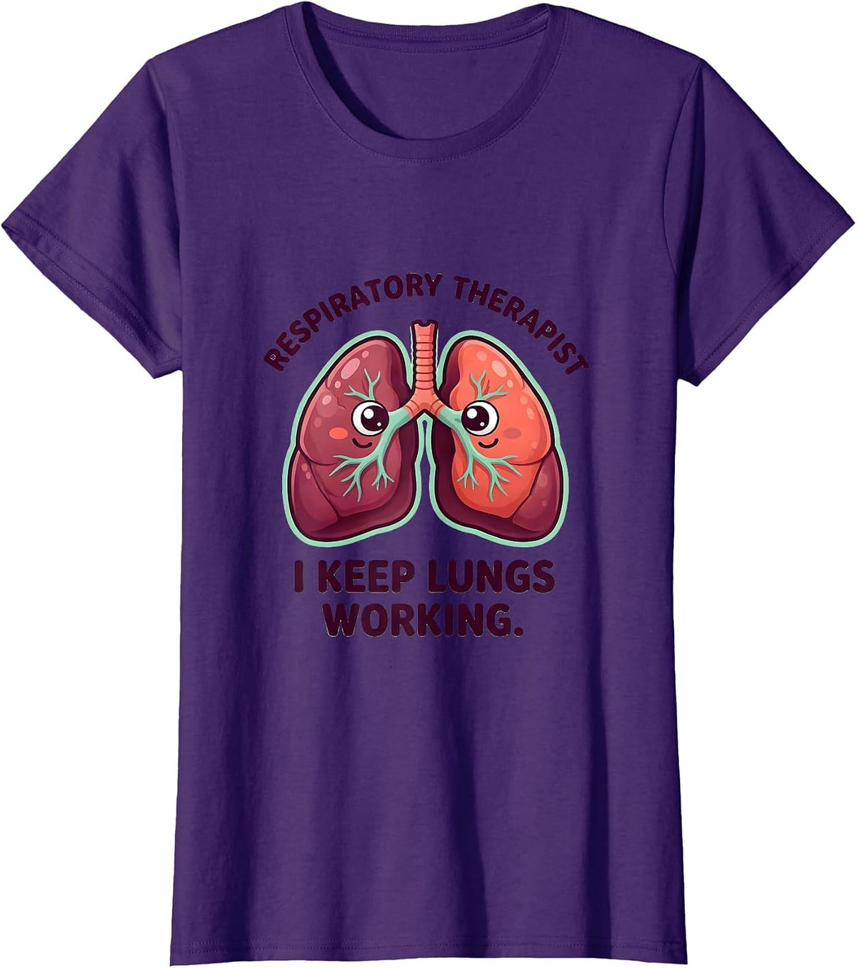 Women's Respiratory Therapist. I Keep Lungs Working Occupational T-Shirt - Purple