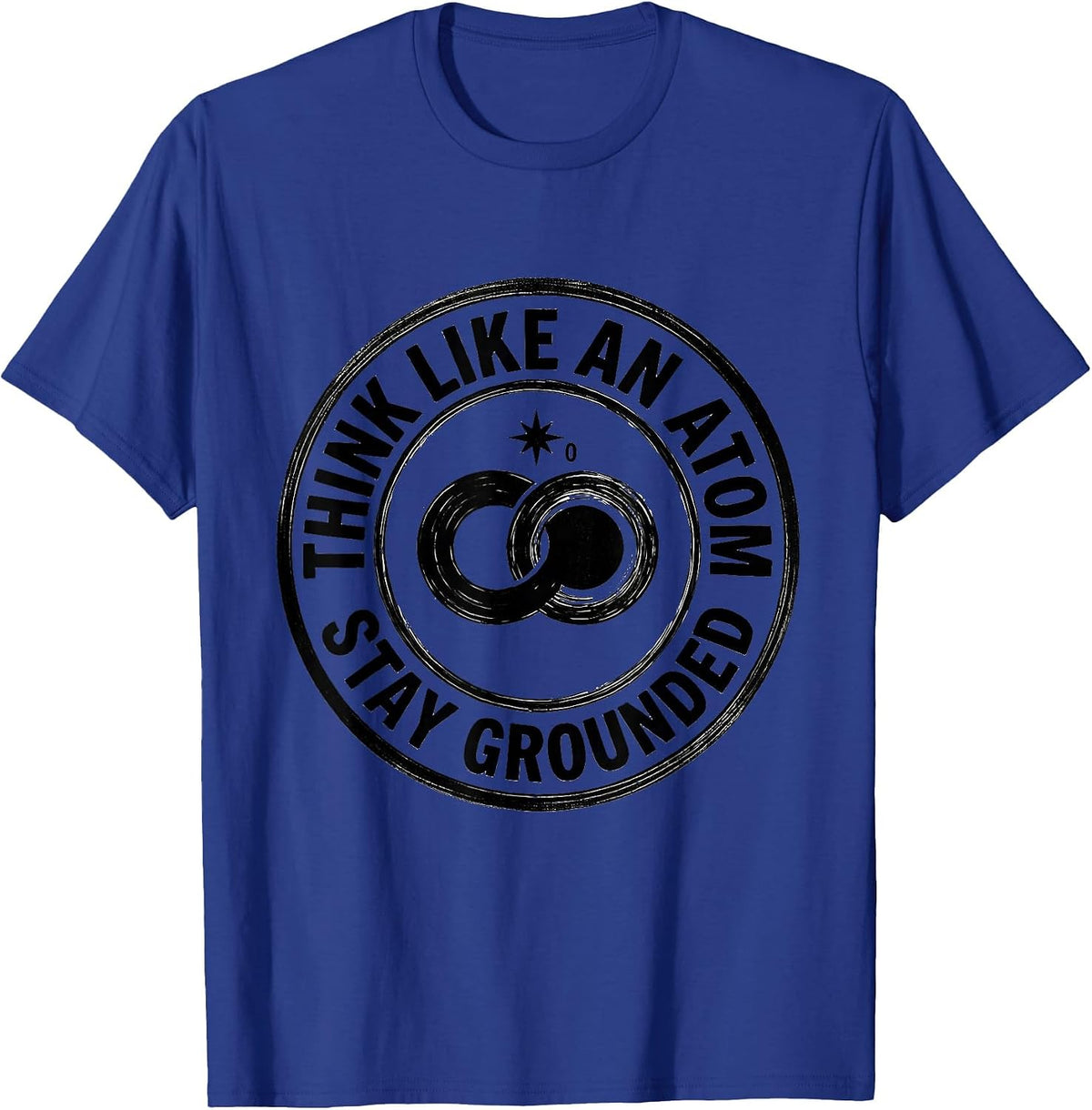 Men's Think Like An Atom Stay Grounded Funny Science Chemistry Pun T-Shirt - Royal Blue