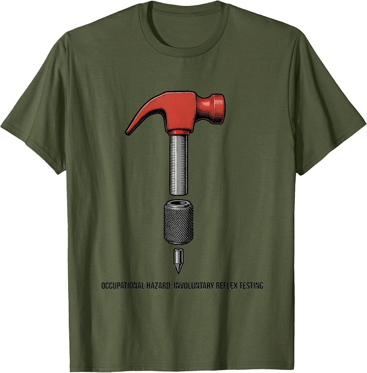 Occupational Hazard Involuntary Reflex Testing Physical T-Shirt - Olive Green