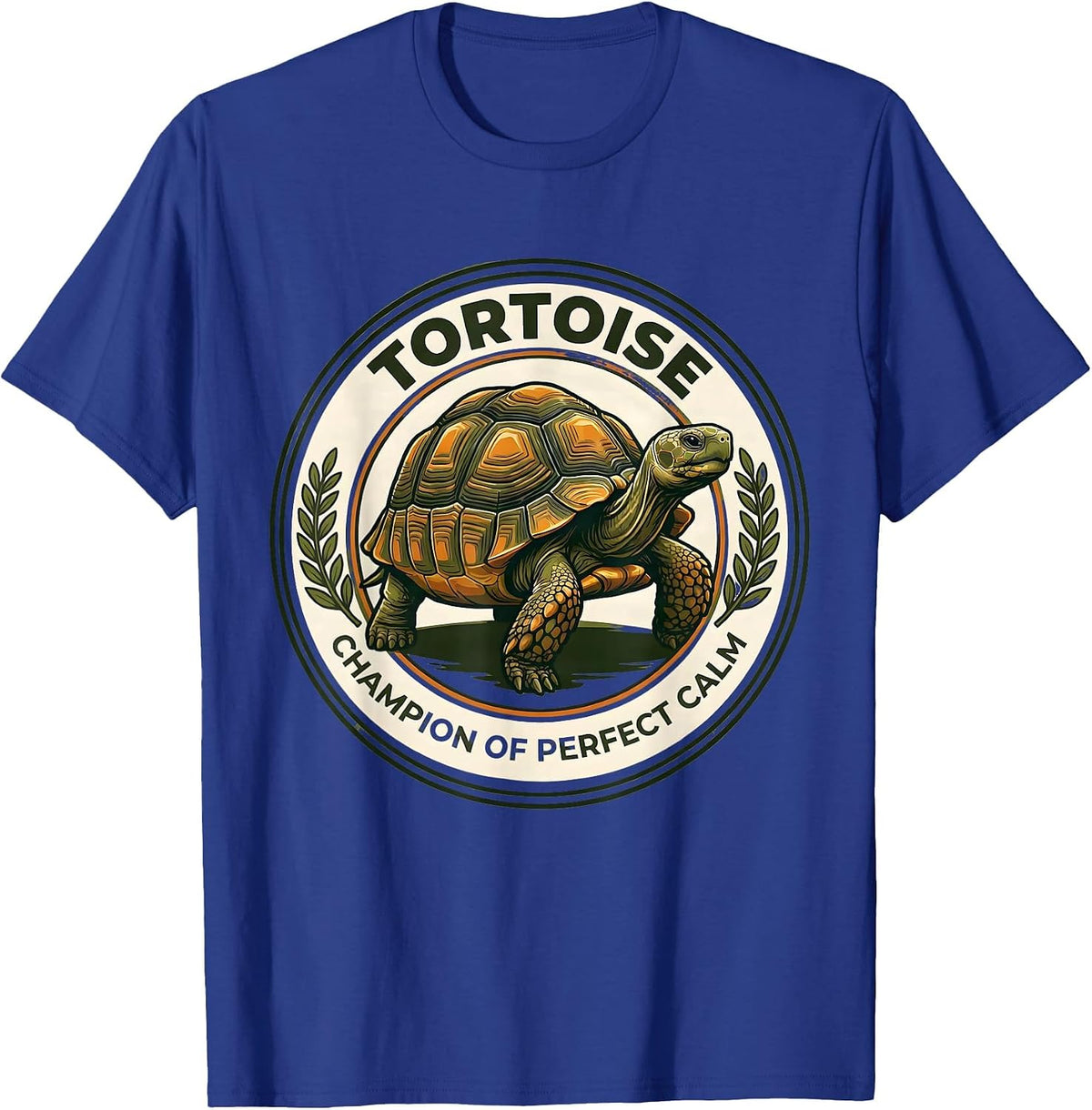 Tortoise: Champion of Perfect Calm Funny Tortoise Lover Gift T-Shirt - Royal Blue