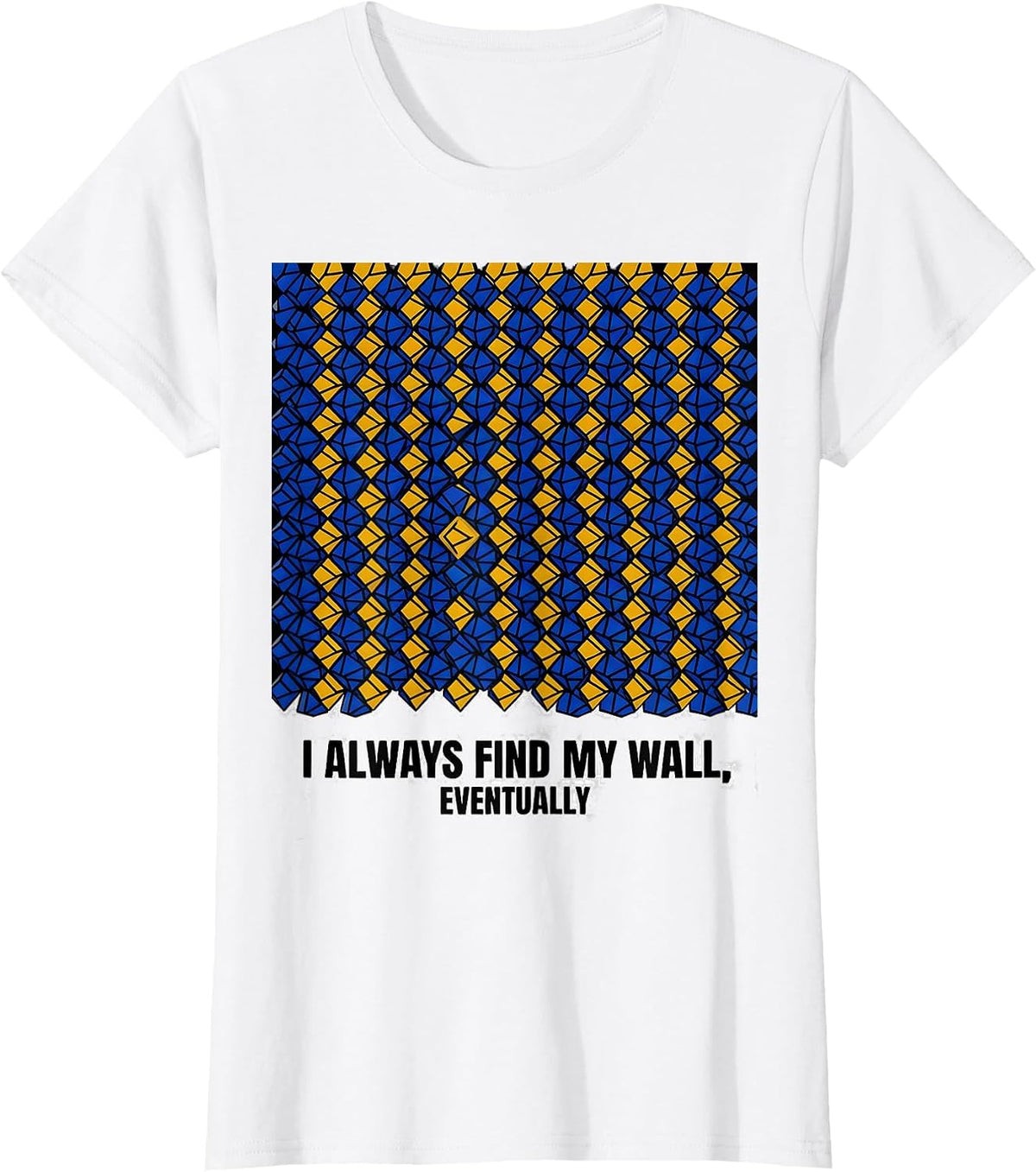 I Always Find My Wall, Eventually Funny Line Dance Humor T-Shirt - White