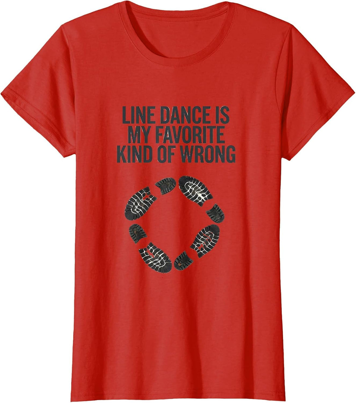 Line Dance Is My Favorite Kind Of Wrong Funny T-Shirt - Red