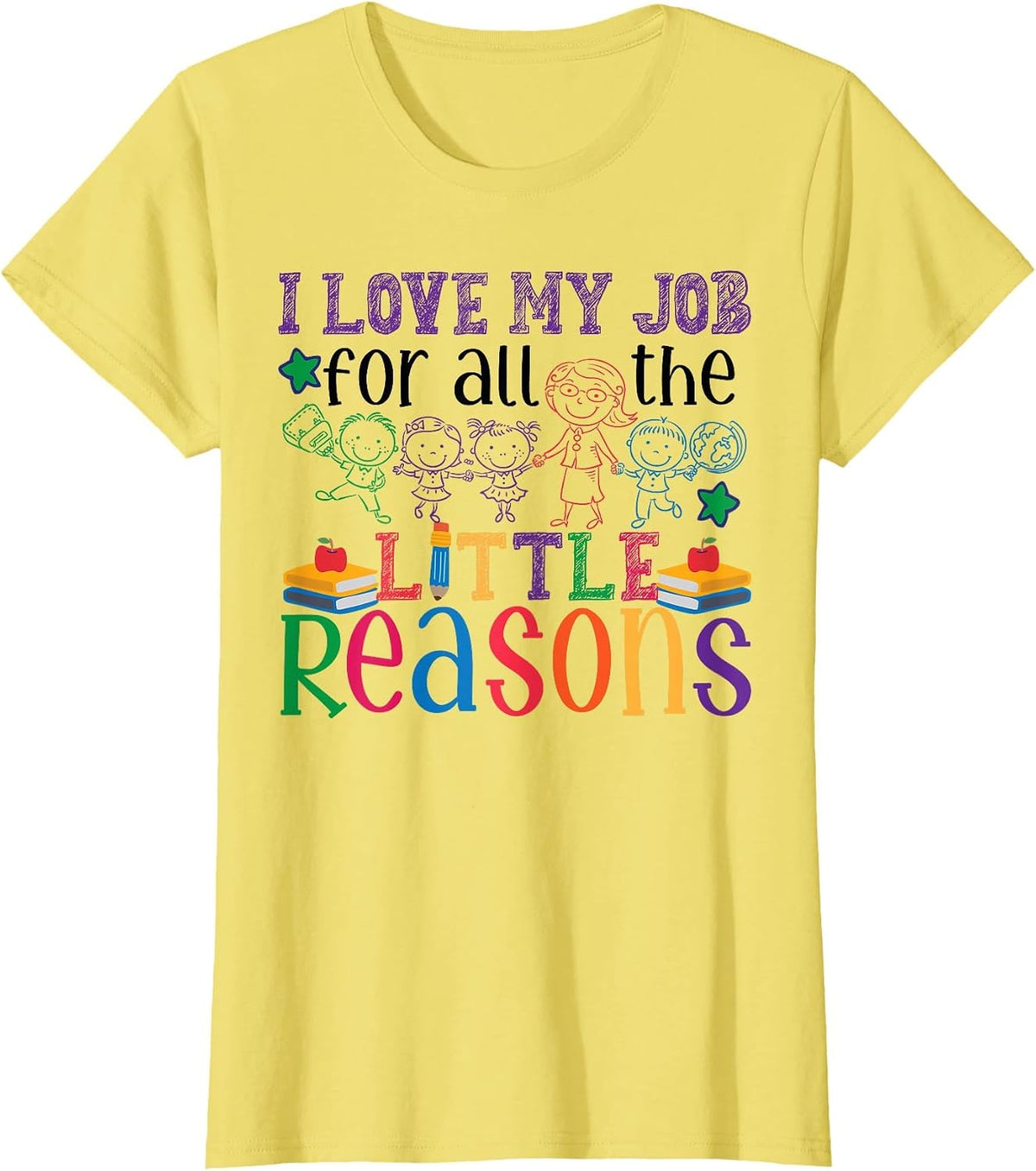 I Love My Job for All The Little Reasons | Daycare Provider T-Shirt - Lemon Yellow