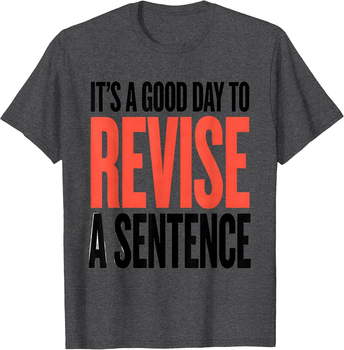 Men's It's A Good Day To Revise A Sentence Funny Grammar Teacher T-Shirt - Dark Heather Grey