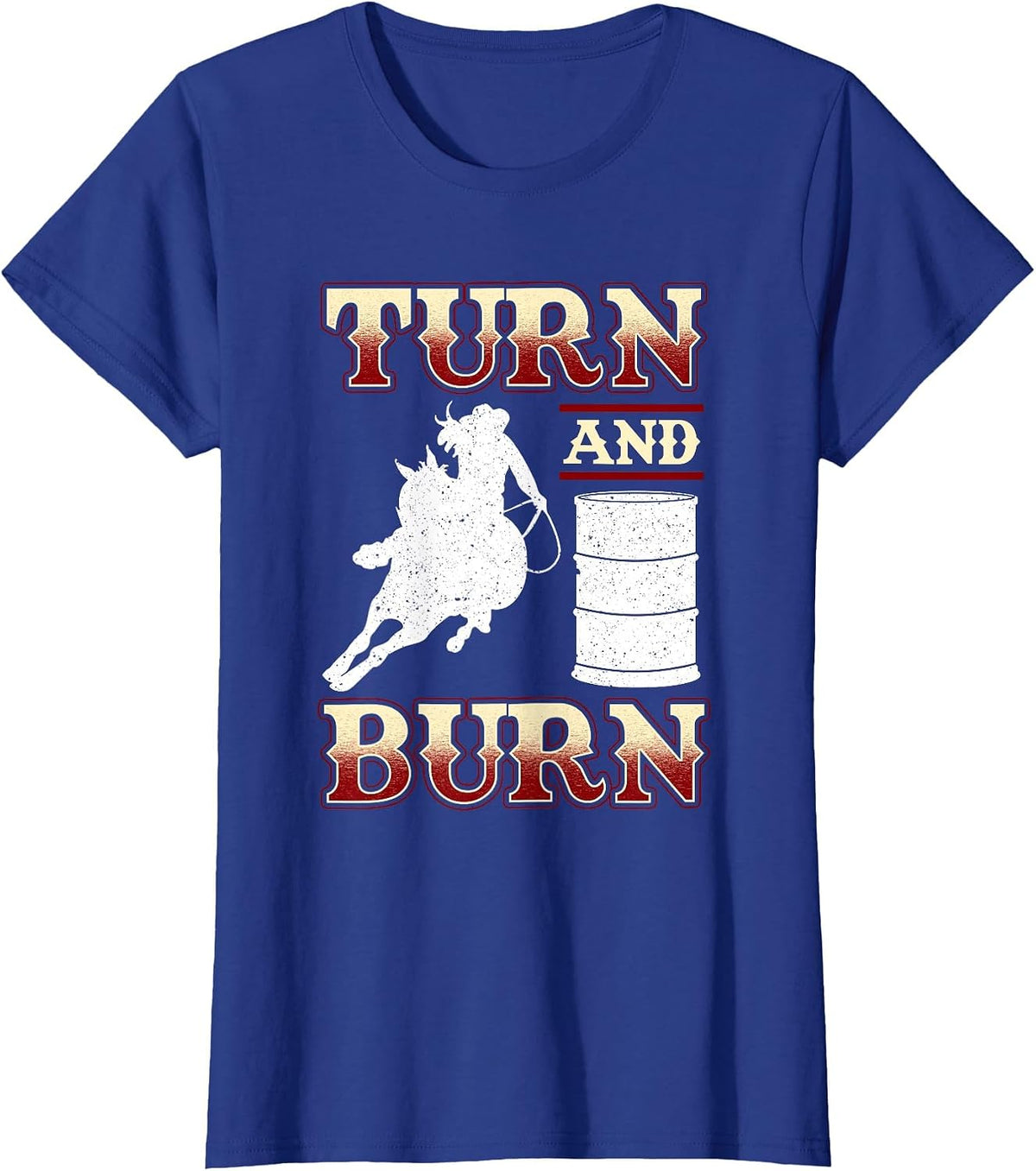 Turn and Burn Barrel Racing Rodeo Racer T-Shirt - Royal Blue