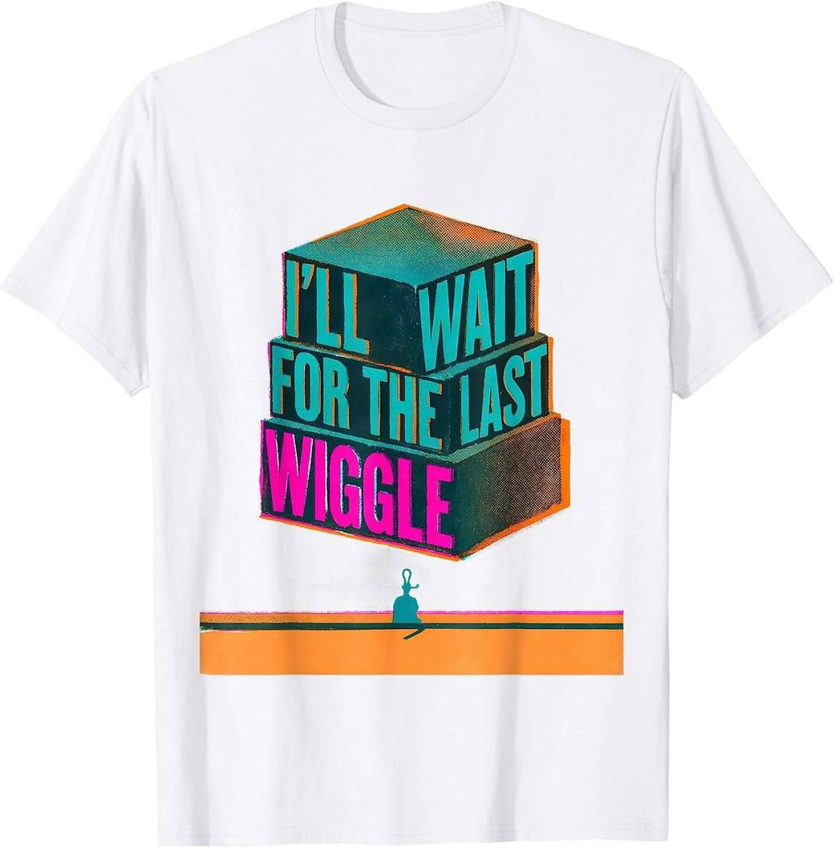 Men's I'll Wait For The Last Wiggle Funny Teacher Sarcastic T-Shirt - White
