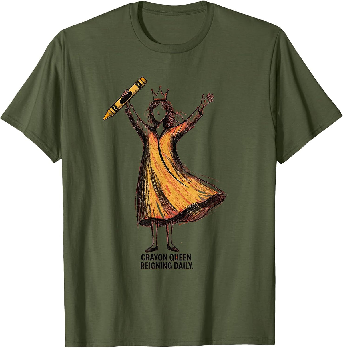 Crayon Queen Reigning Daily Preschool Teacher T-Shirt - Olive Green