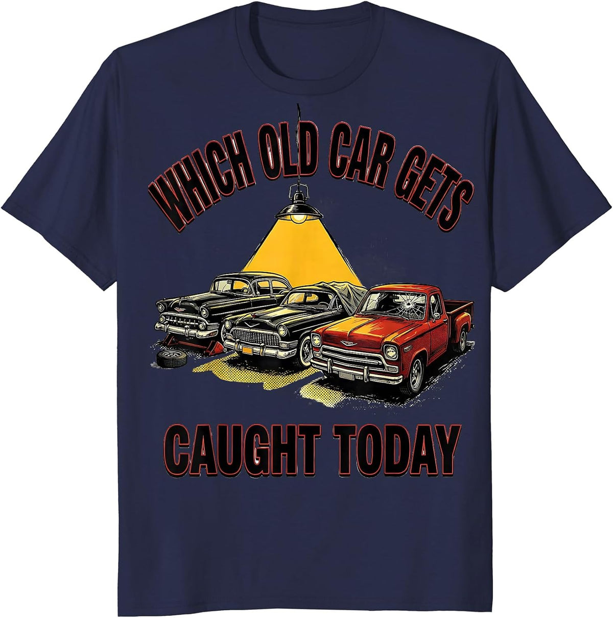 Which Old Car Gets Caught Today Funny Classic Car Guy T-Shirt - Navy Blue