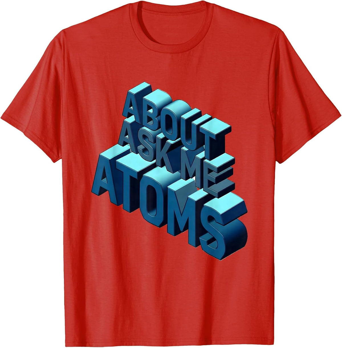 Men's Ask Me About Atoms Science Teacher Design T-Shirt - Red