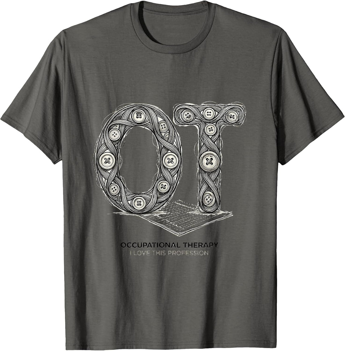 Occupational Therapy I Love This Profession Funny T-Shirt - Asphalt Grey