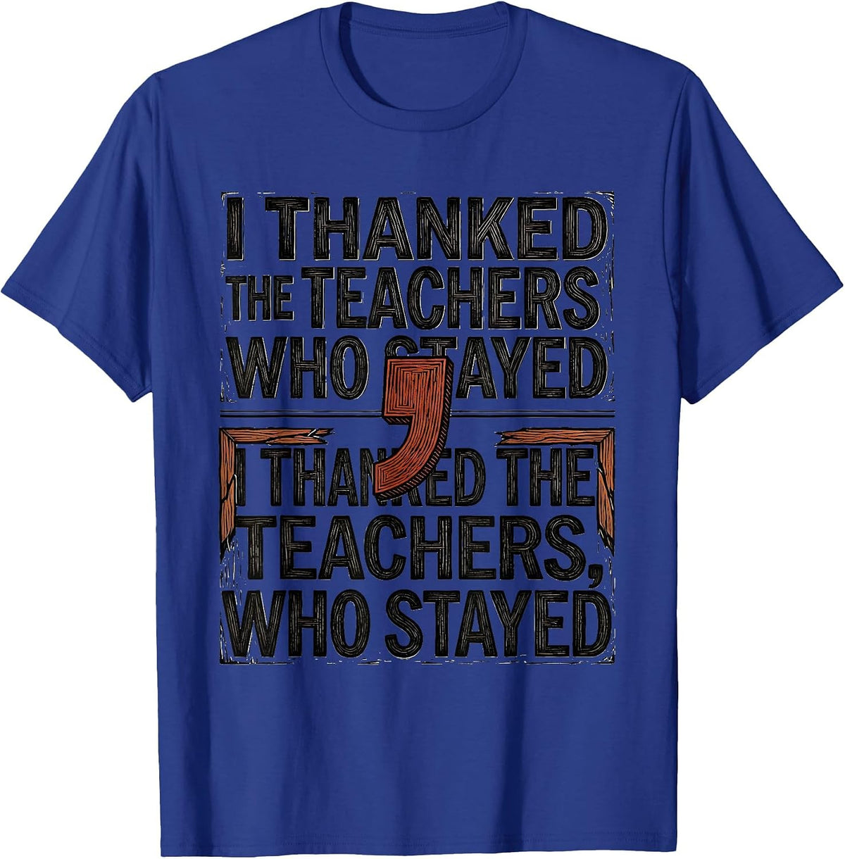 Men's I Thanked the Teachers Who Stayed Grammar Pun Humor T-Shirt - Royal Blue