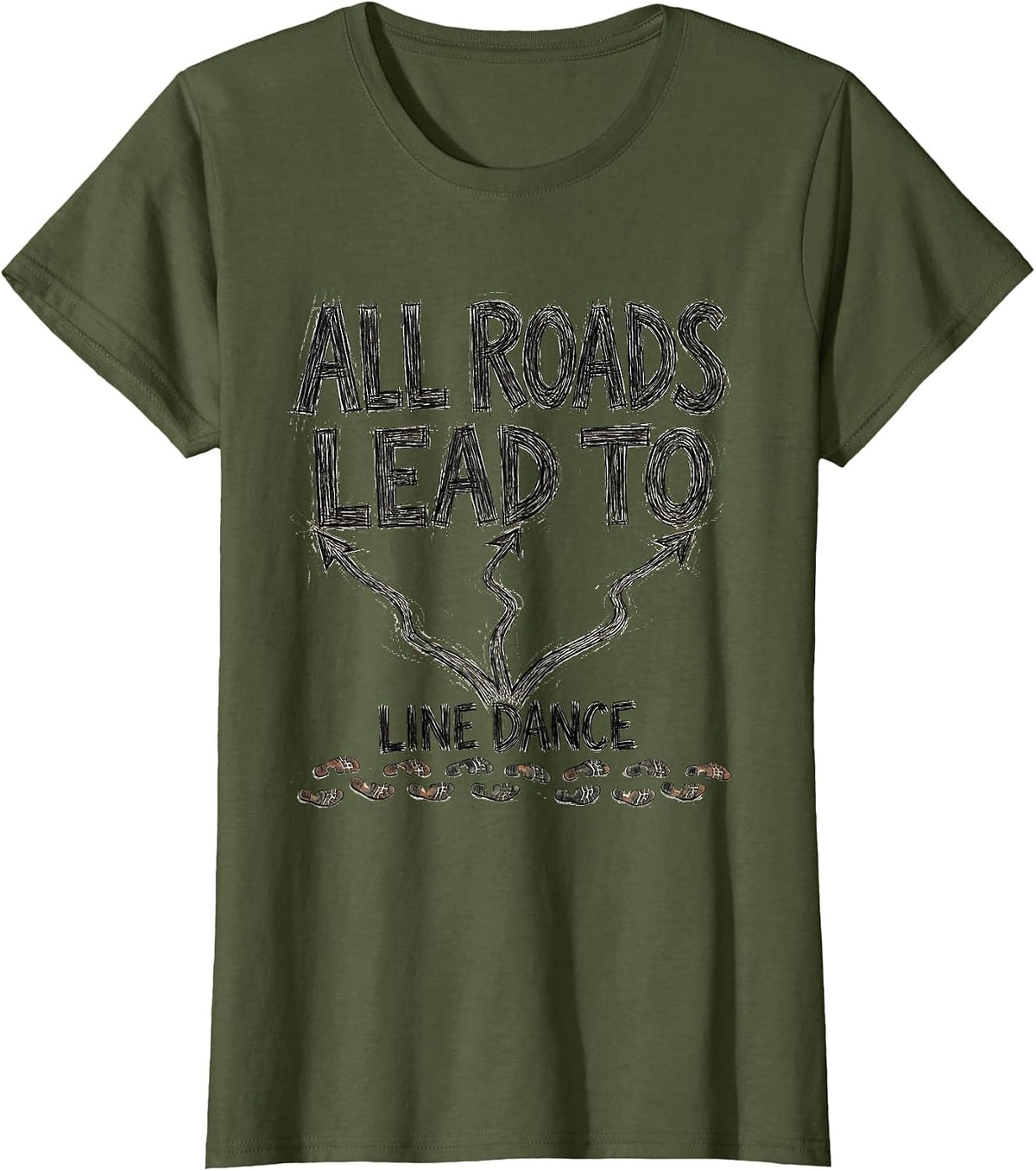 Women's All Roads Lead To Line Dance Funny Line Dance Group Humor T-Shirt - Olive Green