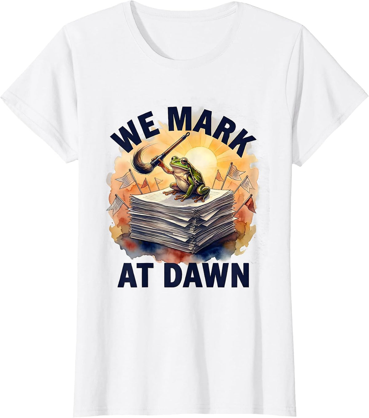 We Mark At Dawn Funny Frog Teacher Back To School T-Shirt - White