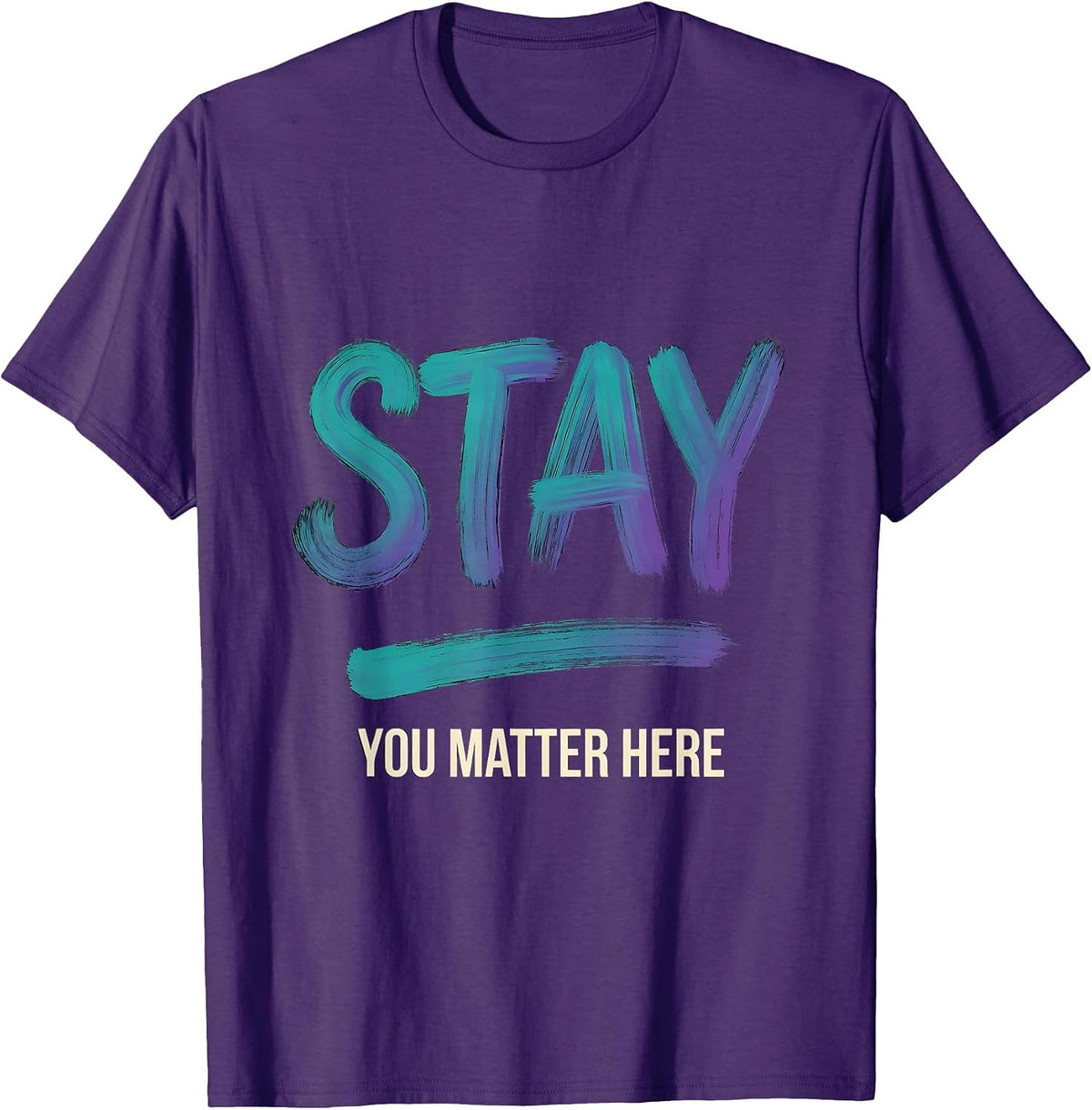Men's Stay — You Matter Here Sentimental Suicide Prevention T-Shirt - Purple