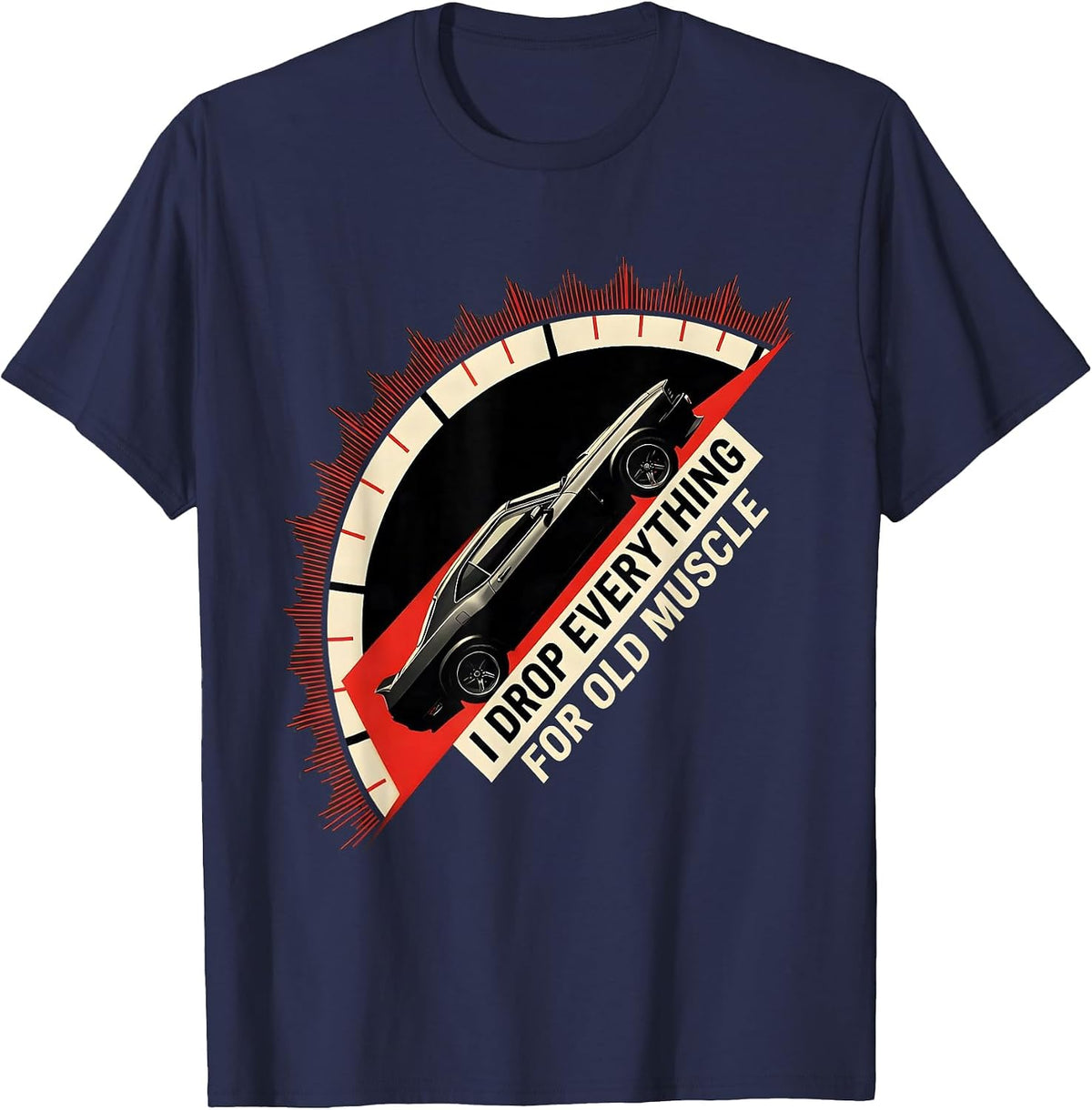 I Drop Everything For Old Muscle Classic Muscle Car T-Shirt - Navy Blue