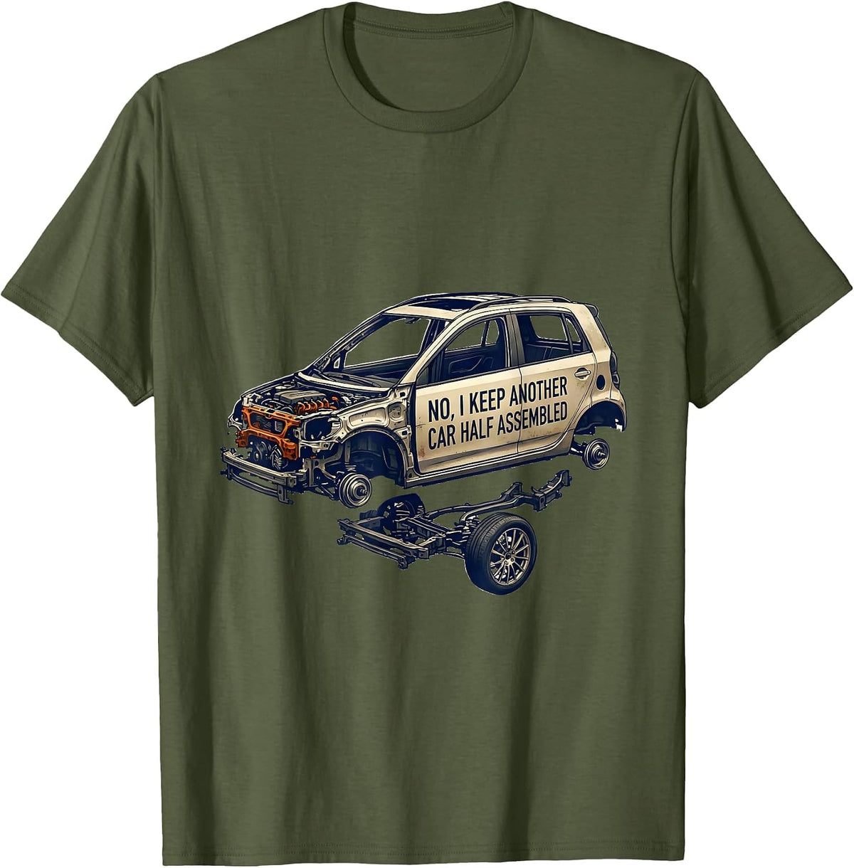 No, I Keep Another Car Half Assembled Funny Car Guy Garage T-Shirt - Olive Green