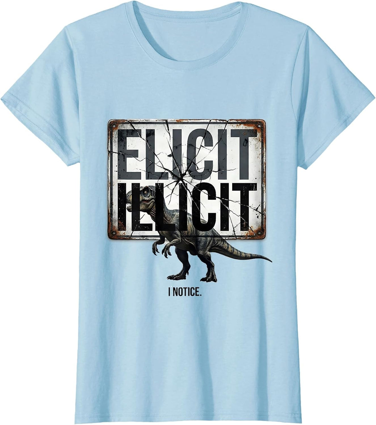 Elicit Illicit I Notice Distressed Funny Grammar Teacher T-Shirt - Baby Blue