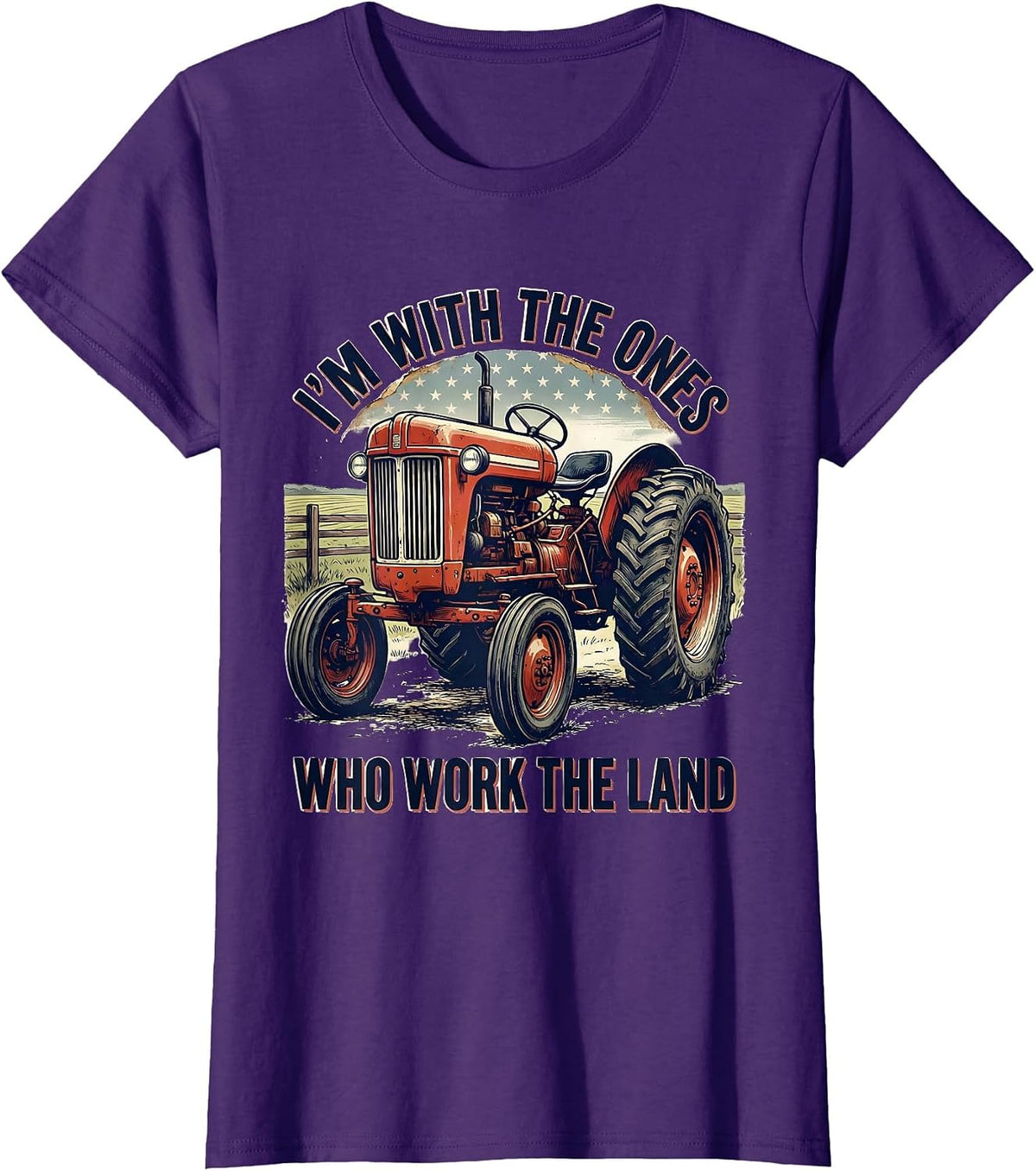 Women's I'm With The Ones Who Work The Land Vintage Farmer Tractor T-Shirt - Purple