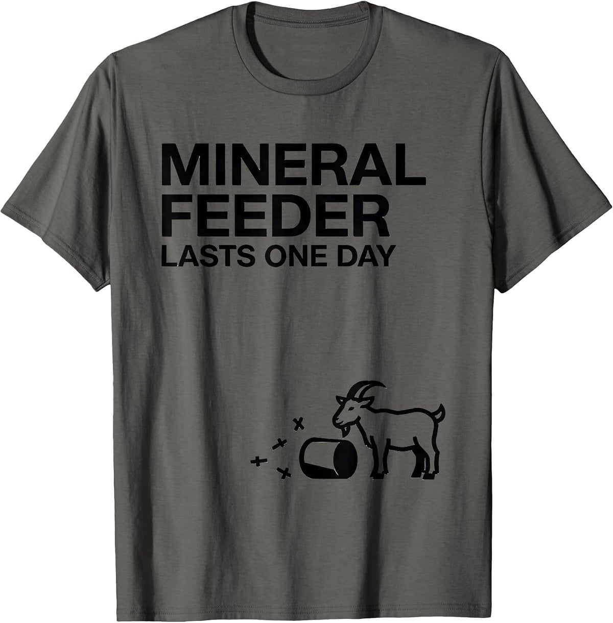 Men's Mineral Feeder Lasts One Day Funny Goat Owner Farmer Humor T-Shirt - Asphalt Grey
