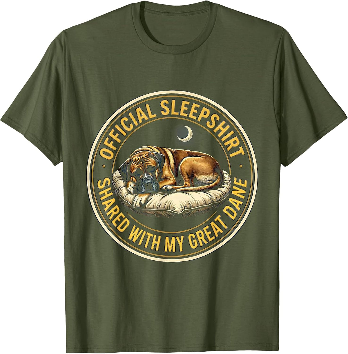 Official Sleepshirt, Shared With My Great Dane Dog Lover T-Shirt - Olive Green