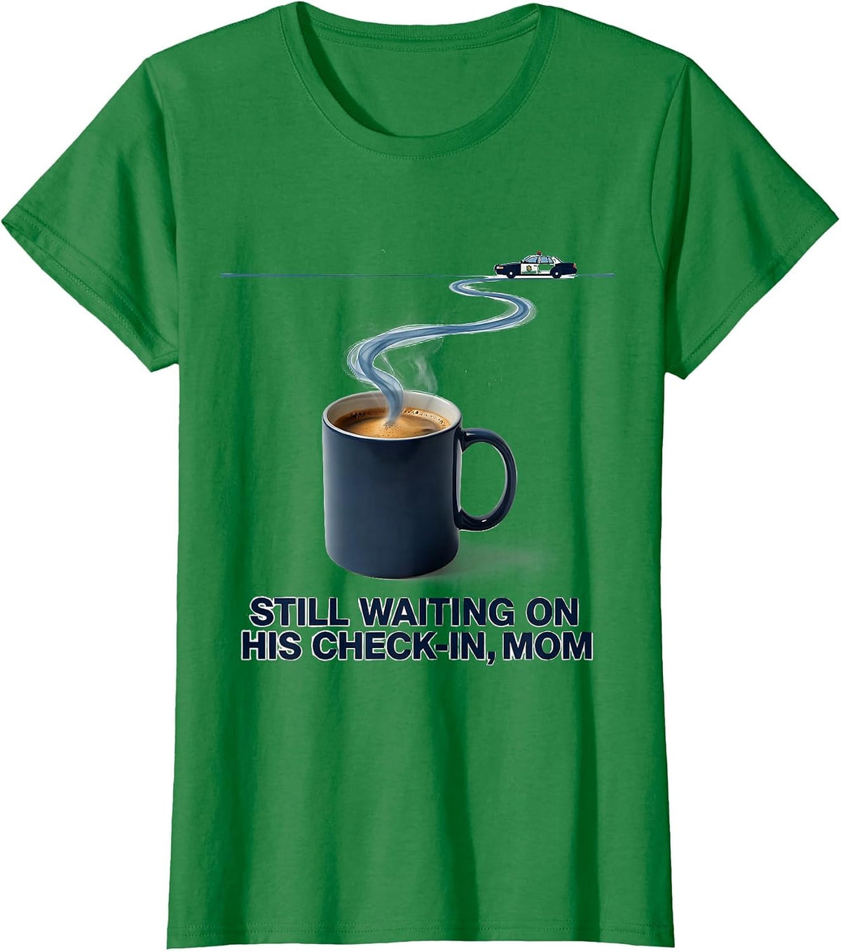 Still Waiting On His Check-In, Mom Thin Blue Line Police Mom T-Shirt - Kelly Green