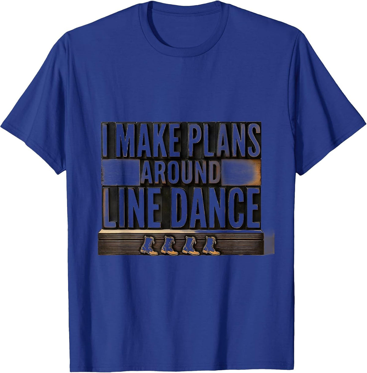 Men's I Make Plans Around Line Dance Funny Line Dancer Gift T-Shirt - Royal Blue