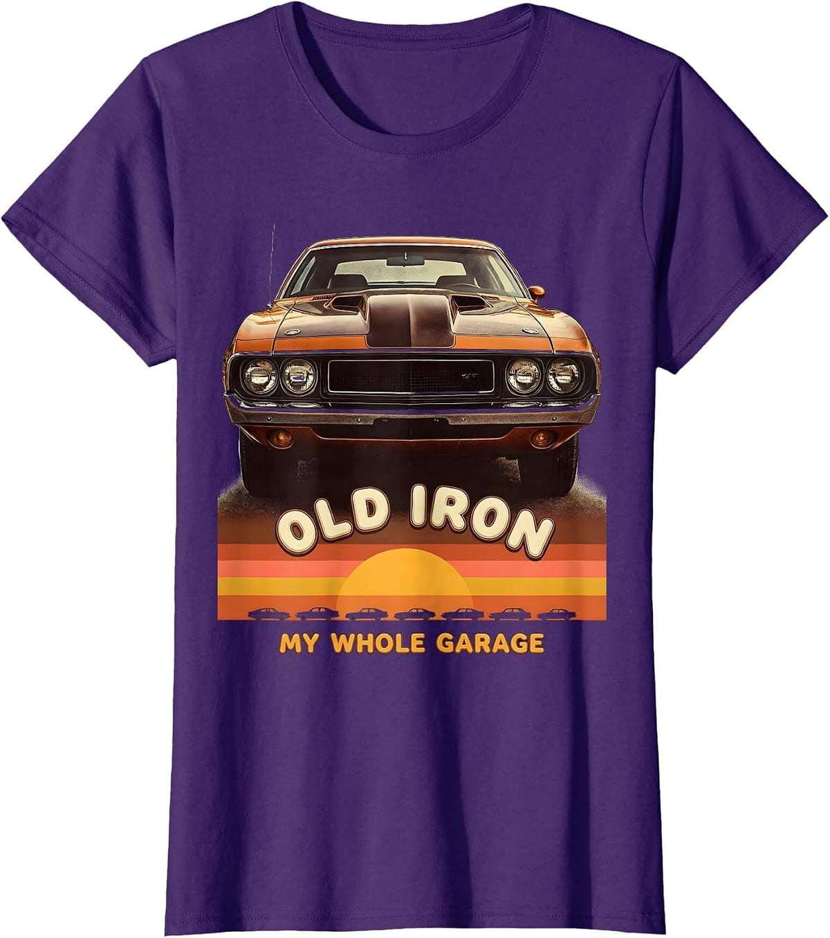 Women's Old Iron My Whole Garage Retro Vintage Muscle Car Enthusiast T-Shirt - Purple