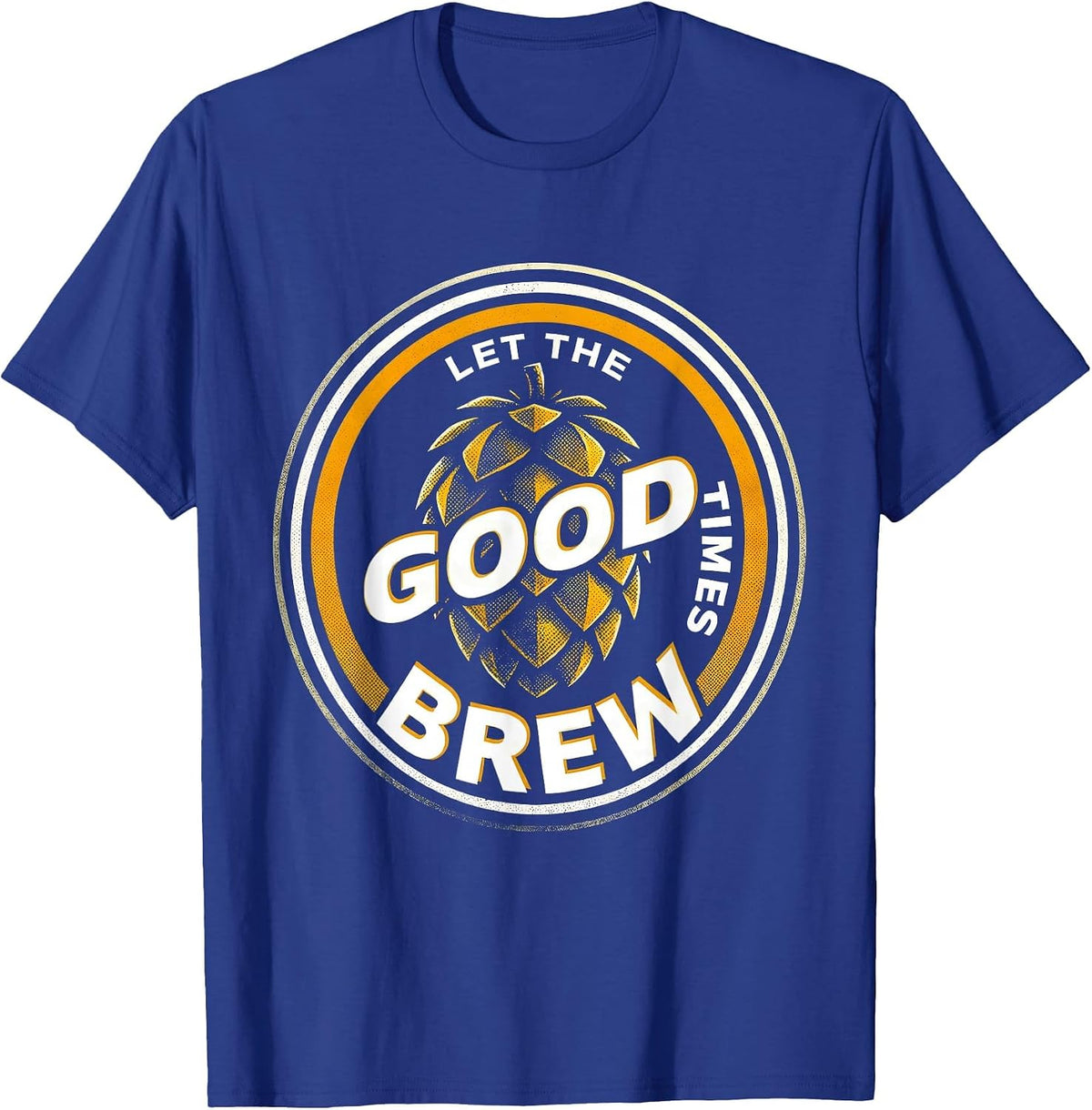 Men's Let the Good Times Brew Beer Lover Design T-Shirt - Royal Blue
