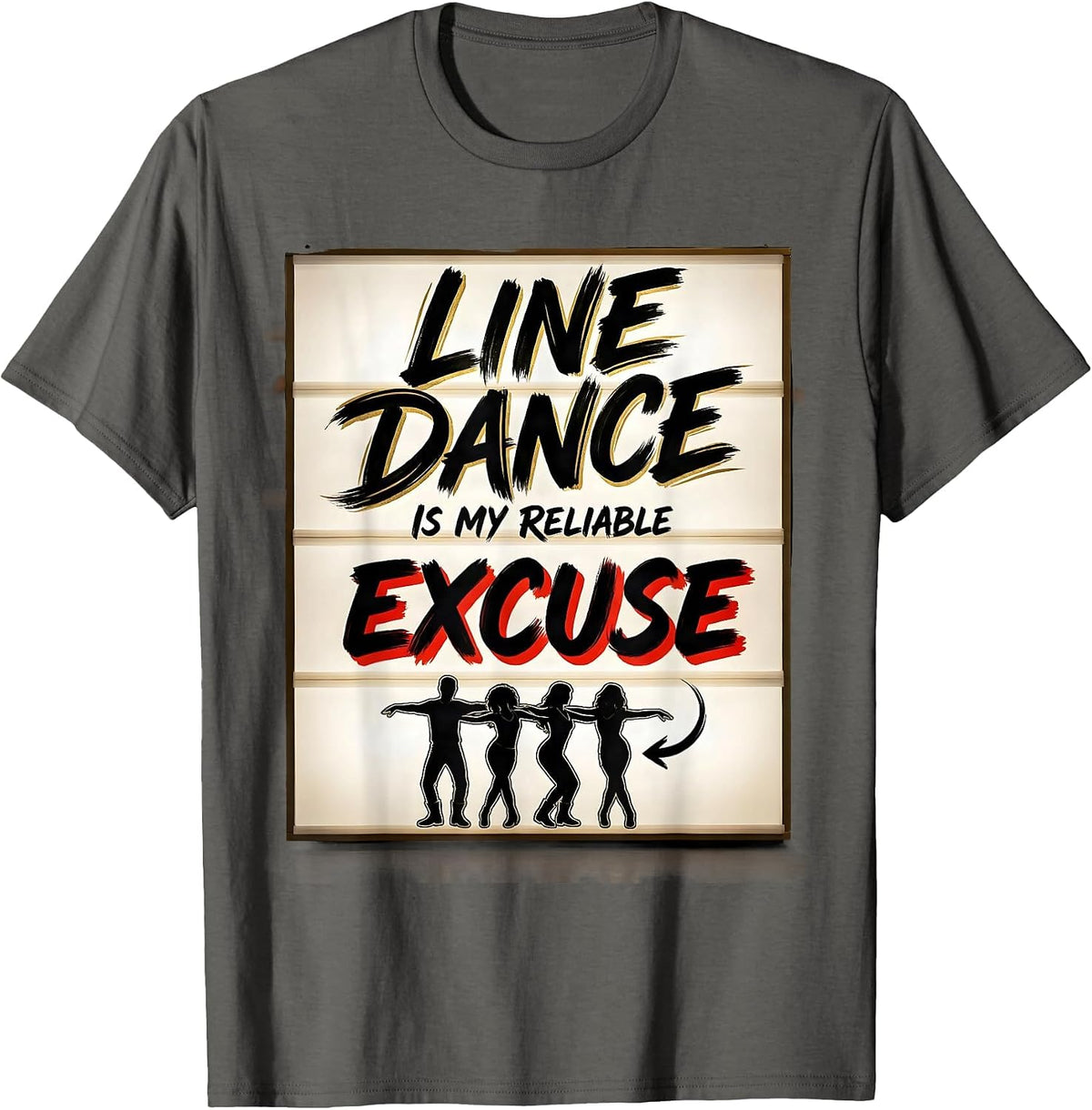 Line Dance Is My Reliable Excuse Funny Line Dancer Humor T-Shirt - Asphalt Grey