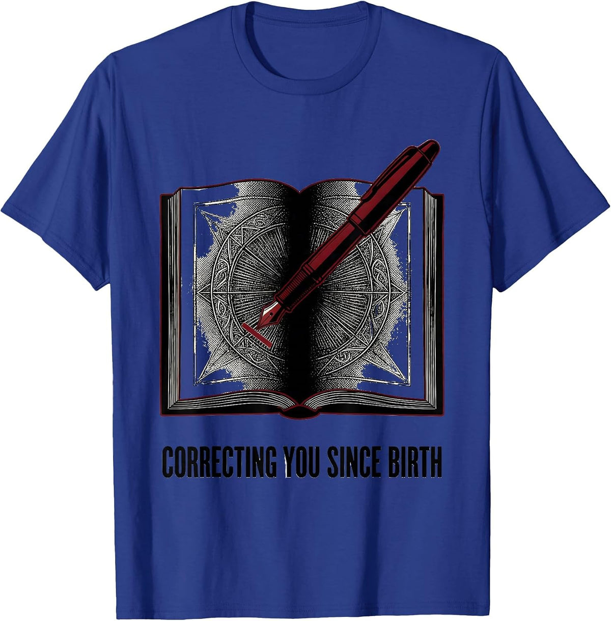 Correcting You Since Birth English Teacher Design T-Shirt - Royal Blue