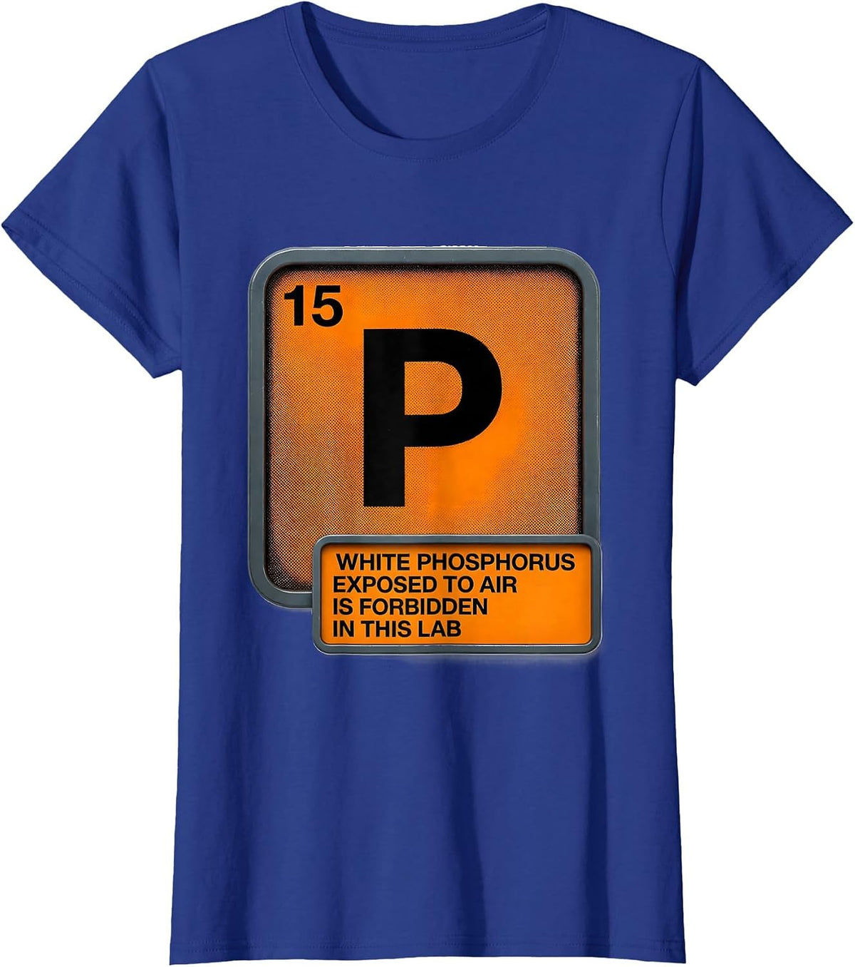 Women's White Phosphorus Exposed To Air Is Forbidden In This Lab T-Shirt - Royal Blue