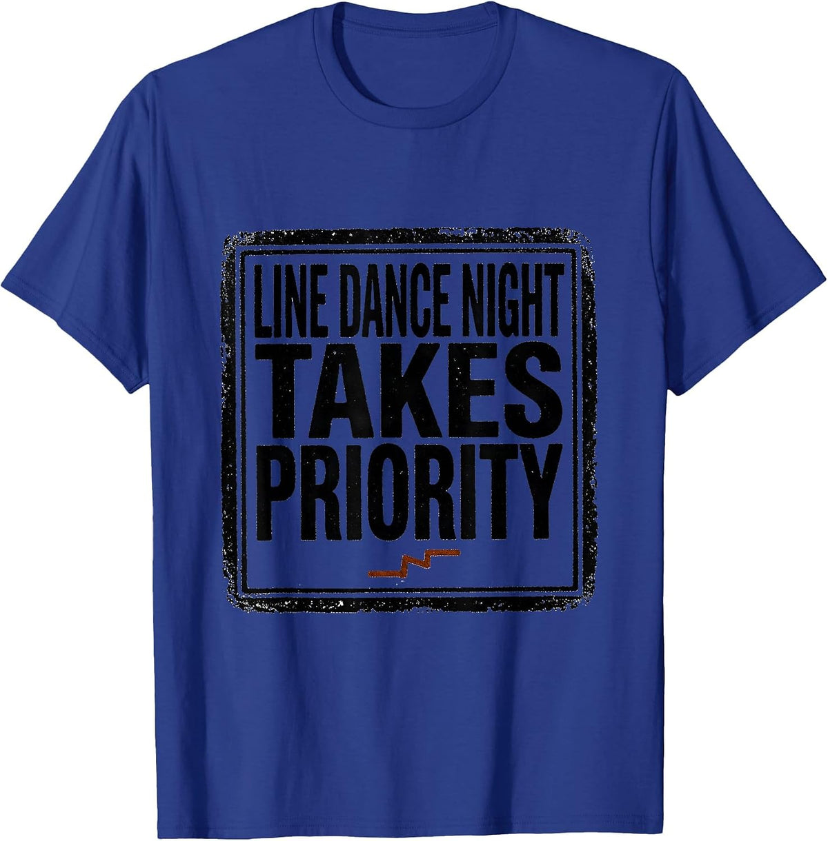 Men's Line Dance Night Takes Priority Funny Line Dancer Humor T-Shirt - Royal Blue