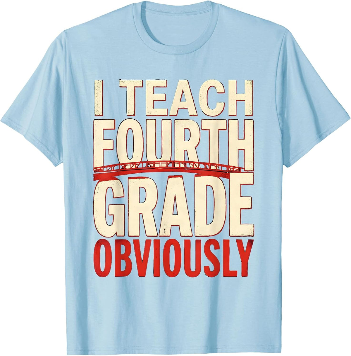 Men's I Teach Fourth Grade Obviously Educator Design T-Shirt - Baby Blue