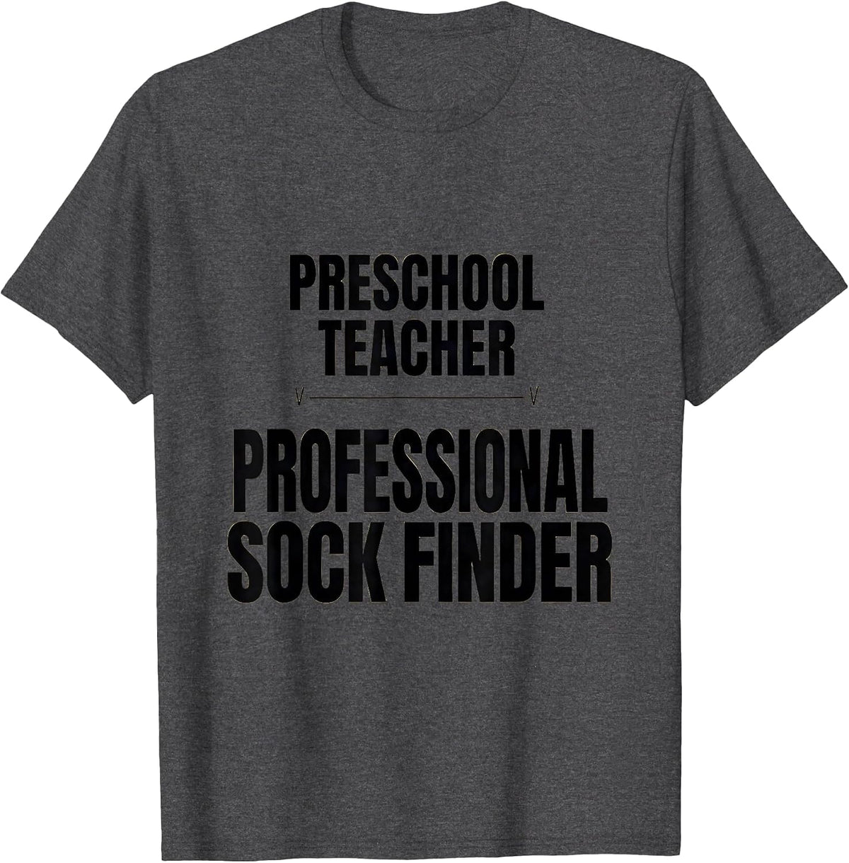 Men's Preschool Teacher Professional Sock Finder Teacher Humor T-Shirt - Dark Heather Grey