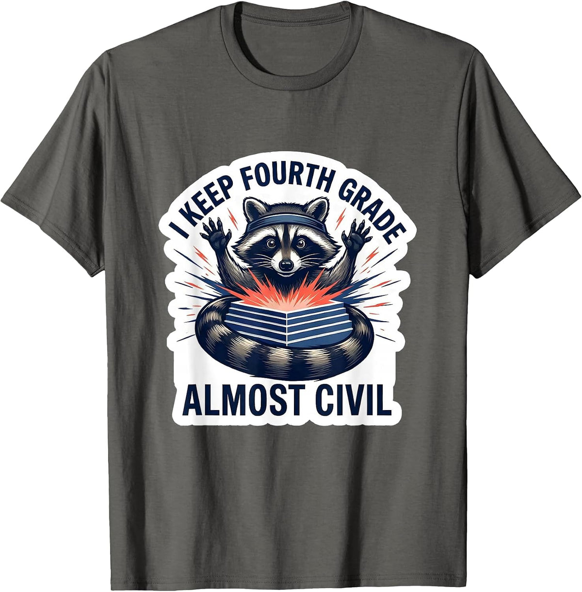 I Keep Fourth Grade Almost Civil Funny Raccoon Teacher Back T-Shirt - Asphalt Grey