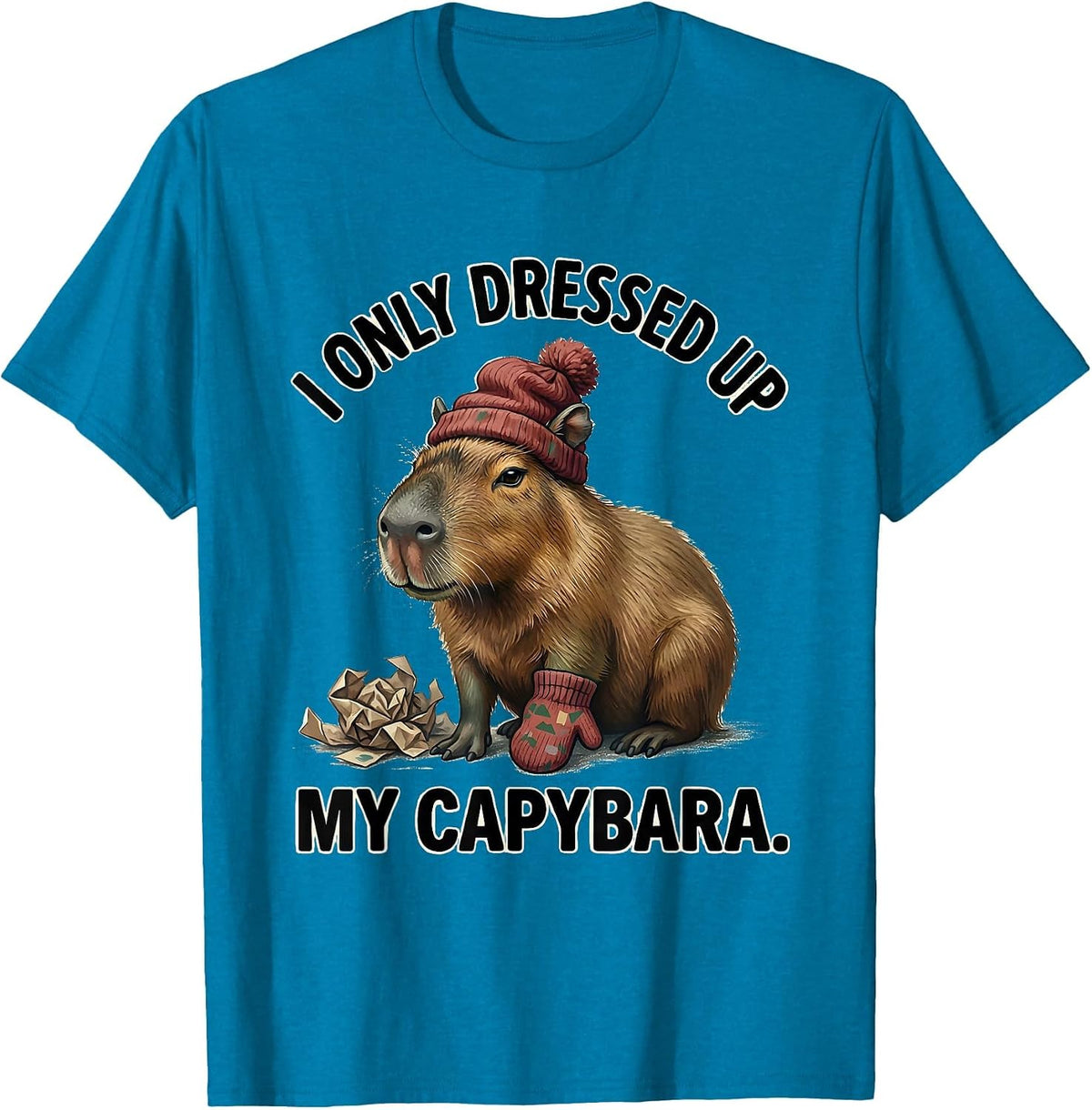 I Only Dressed Up My Capybara Whimsical Christmas Animal T-Shirt - Sapphire Blue