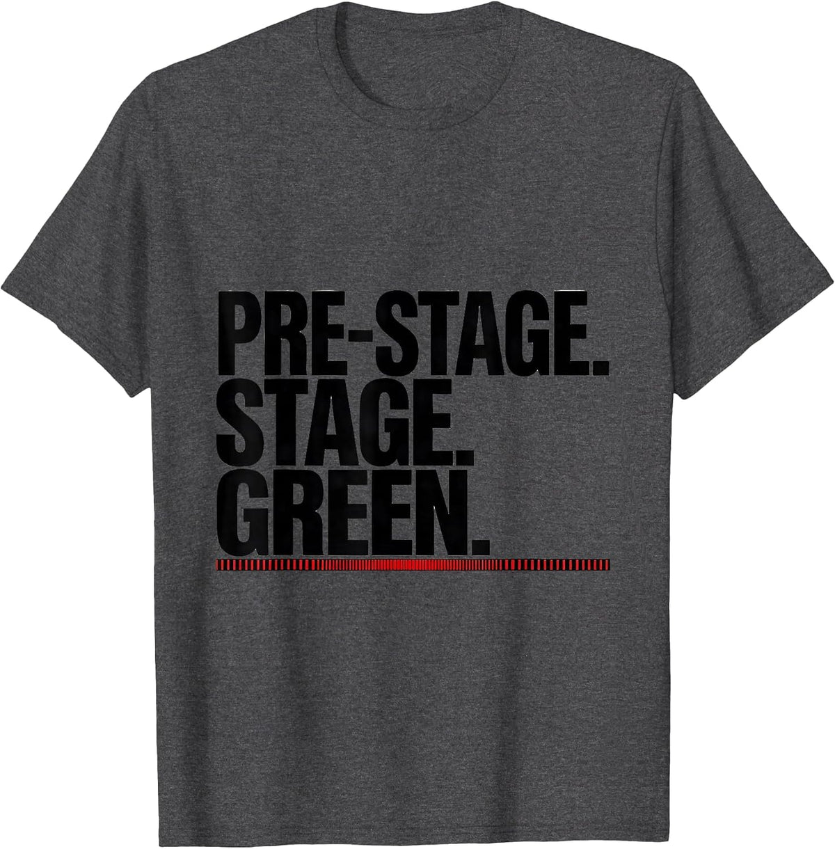 Pre-Stage. Stage. Green Patriotic Drag Racing Enthusiast T-Shirt - Dark Heather Grey