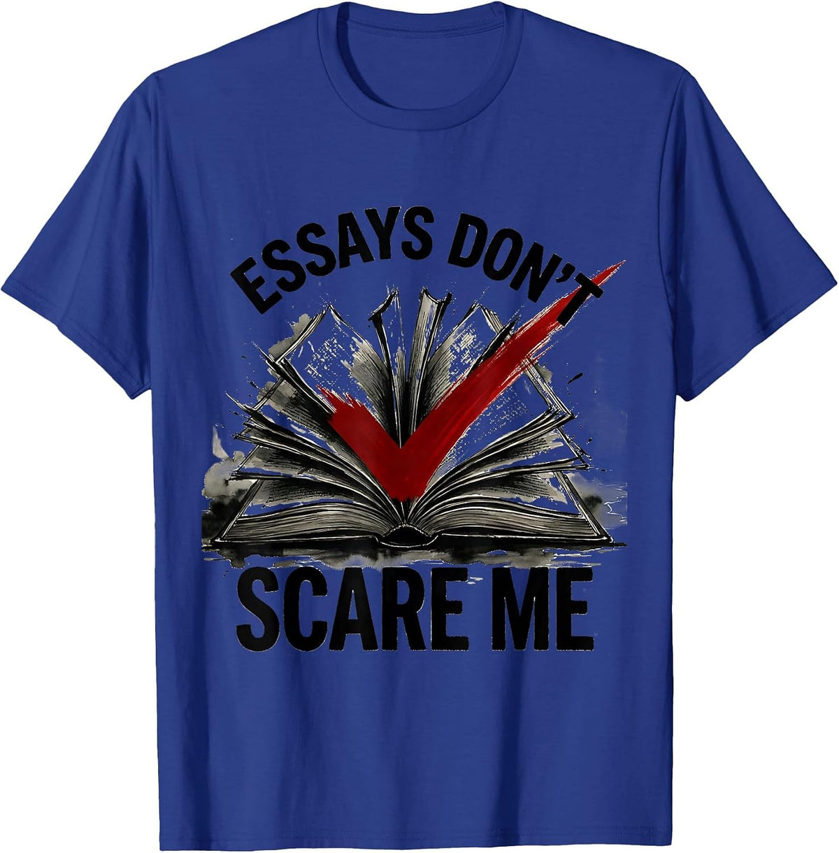 Essays Don't Scare Me English Teacher Design T-Shirt - Royal Blue