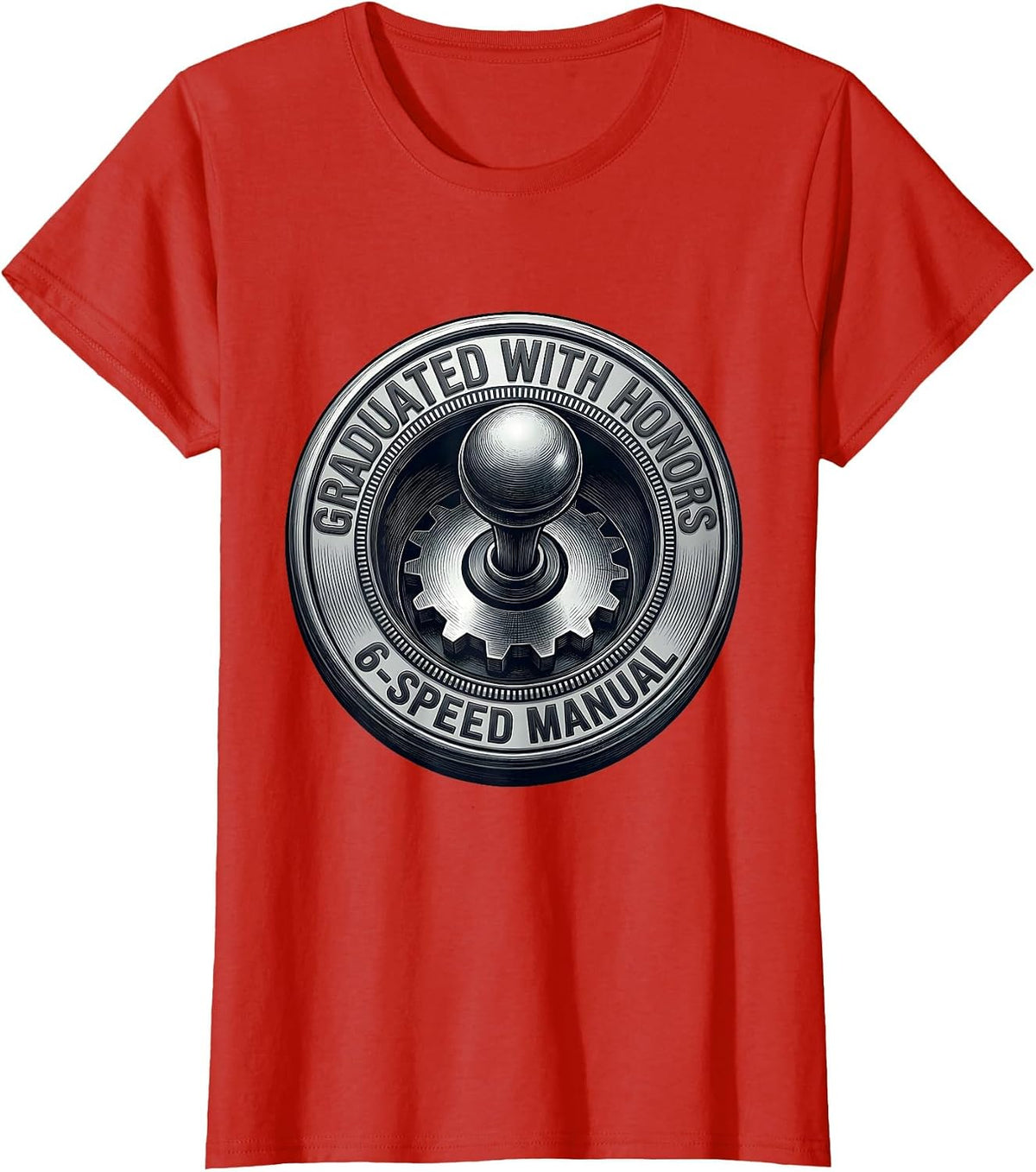 Graduated With Honors 6-Speed Manual Funny Car Guy Mechanic T-Shirt - Red